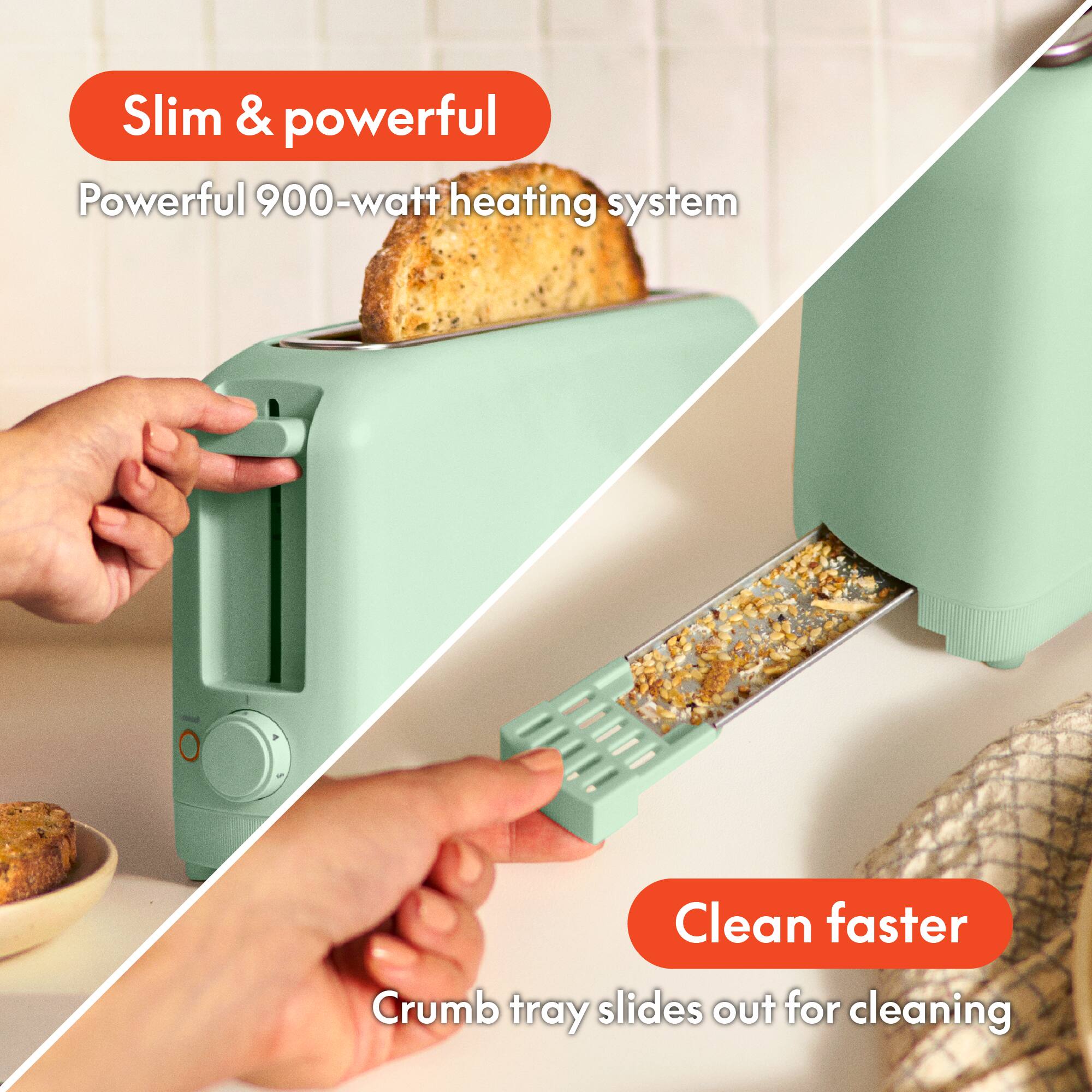 Slim & powerful, Powerful 900-watt heating system, Clean faster, Crumb tray slides out for cleaning