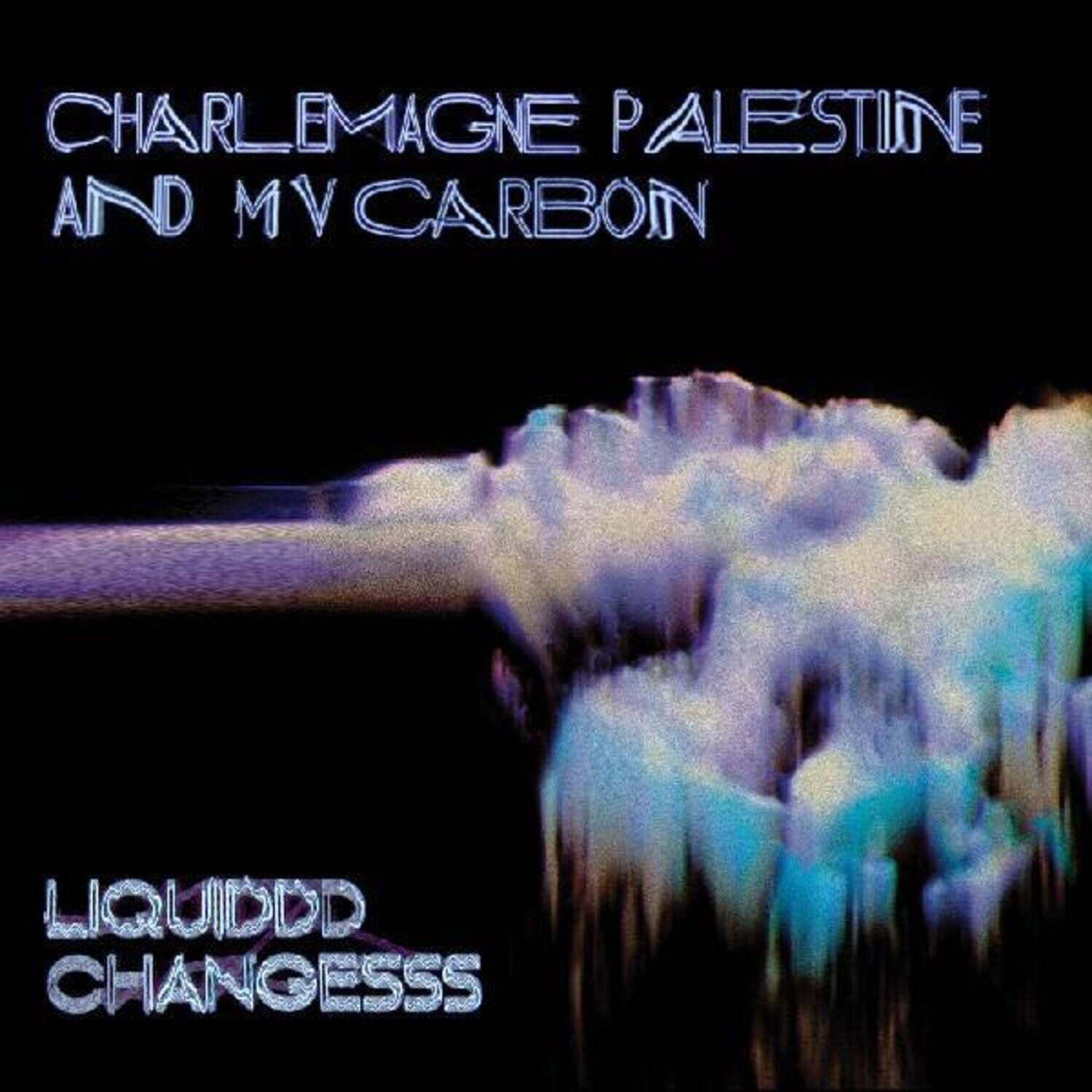 Mv Carbon / Charlemagne Palestine - Liquiddd Changesss   - VINYL LP price history on PriceWatchPro