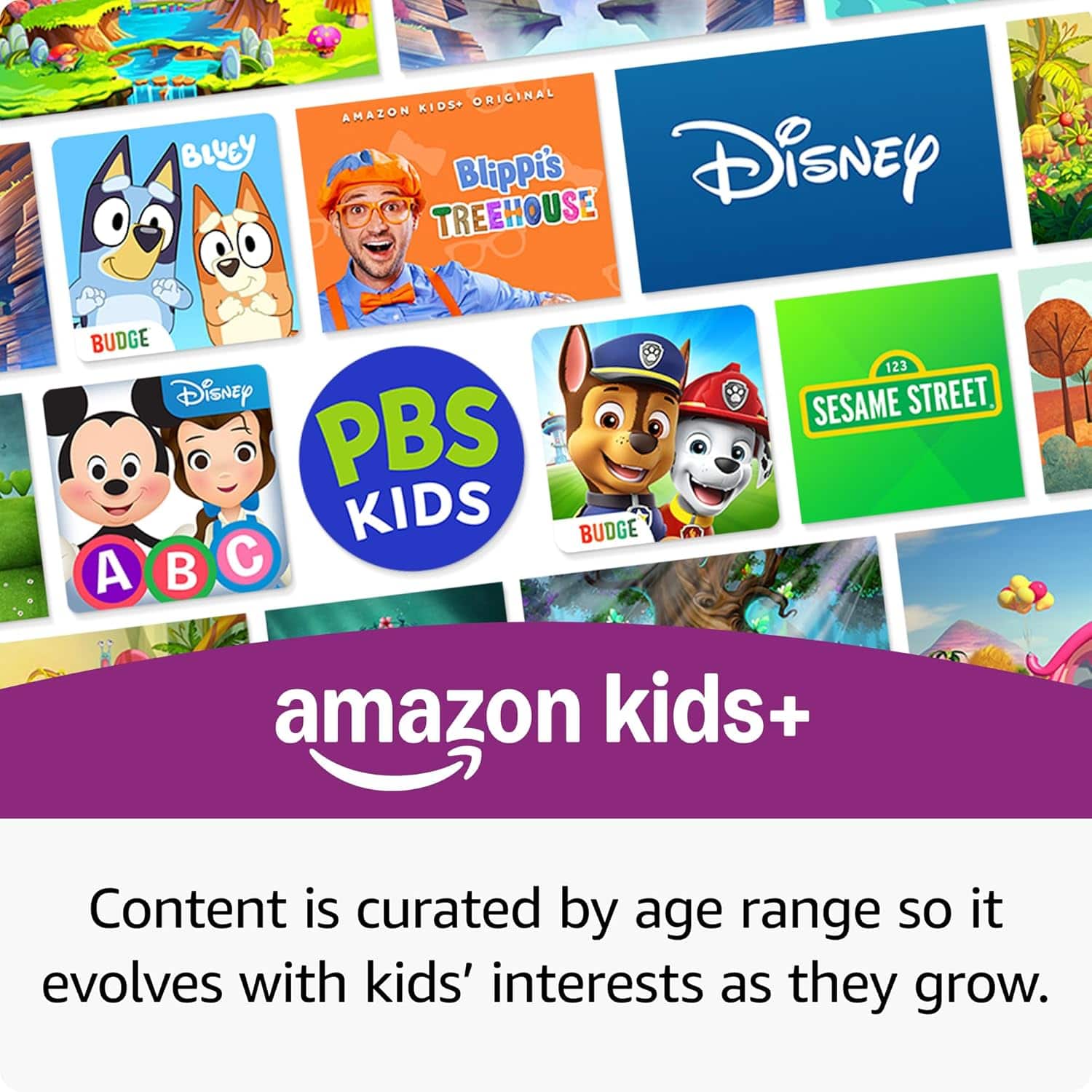 Sure, here is the corrected and grouped text from the image:
---
**Amazon Kids+**
- **Bluey**
- **Blippi's Treehouse** (Amazon Kids+ Original)
- **Disney**
- **PBS Kids**
- **Budge**
- **ABC 123**
- **Sesame Street**
Content is curated by age range so it evolves with kids' interests as they grow.
---