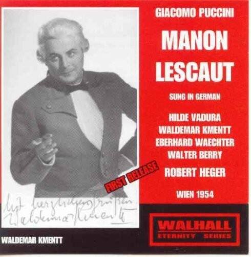 GIACOMO PUCCINI  
MANON LESCAUT  
SUNG IN GERMAN  

HILDE VADURA  
WALDEMAR KMENTT  
EBERHARD WAECHTER  
WALTER BERRY  

FIRST RELEASE  
ROBERT HEGGER  
WIEN 1954  

WALHALL  
ETERNITY SERIES  

WALDEMAR KMENTT  
[Signature]  
Waldemar Kmentt