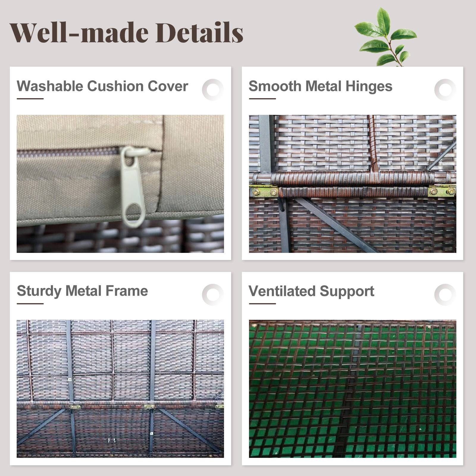 Well-made Details

- Washable Cushion Cover
- Smooth Metal Hinges
- Sturdy Metal Frame
- Ventilated Support