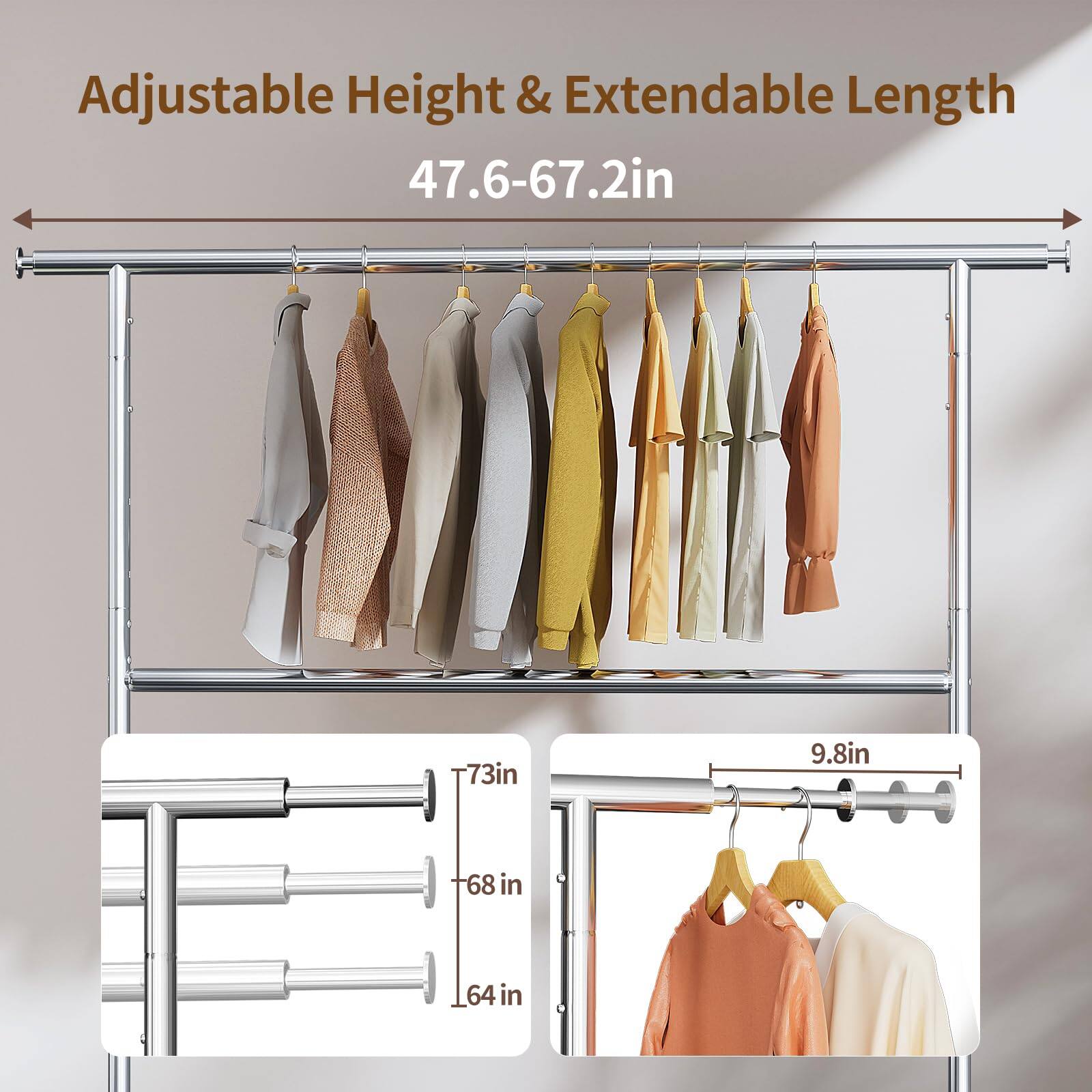 Adjustable Height & Extendable Length  
47.6-67.2in  

73in  
68in  
64in  

9.8in