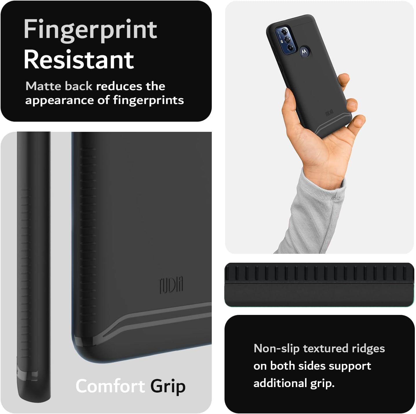 Fingerprint Resistant  
Matte back reduces the appearance of fingerprints  

Comfort Grip  
Non-slip textured ridges on both sides support additional grip.
