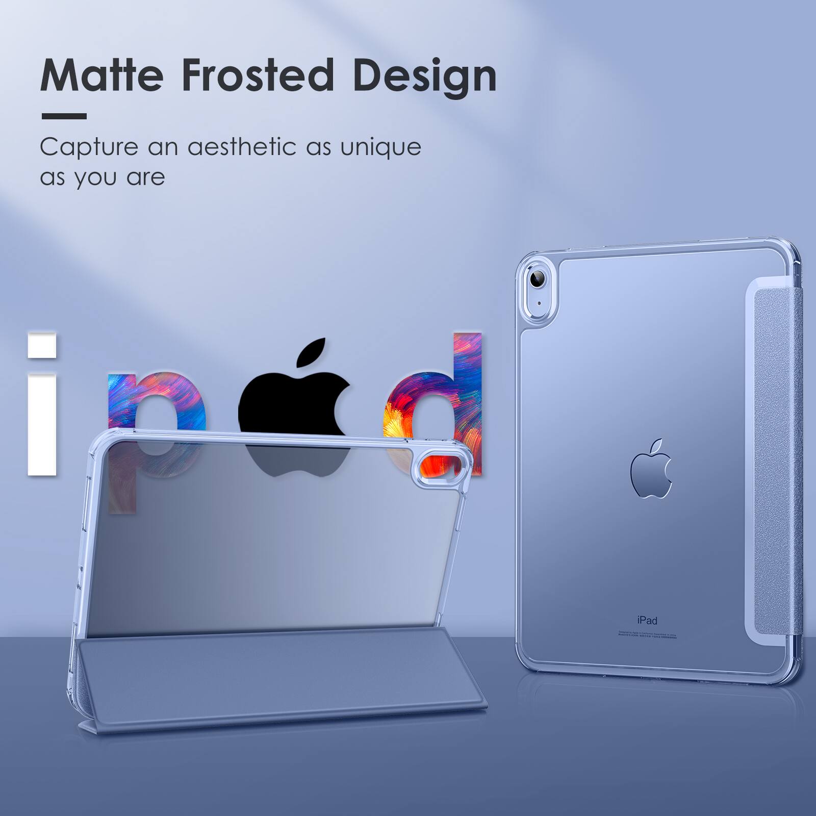 Matte Frosted Design  
Capture an aesthetic as unique as you are