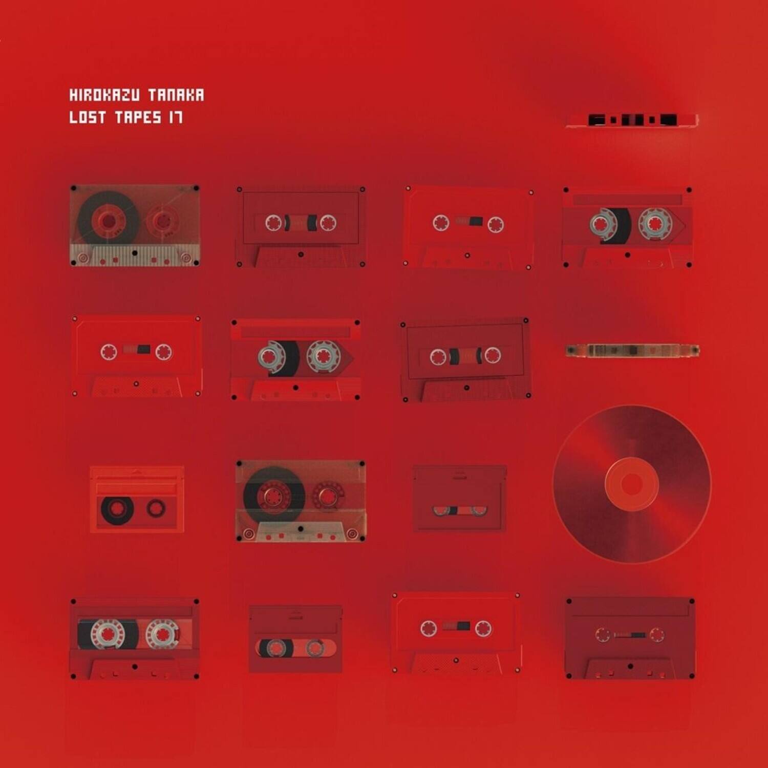 HIROKAZU TANAKA  
LOST TAPES 17