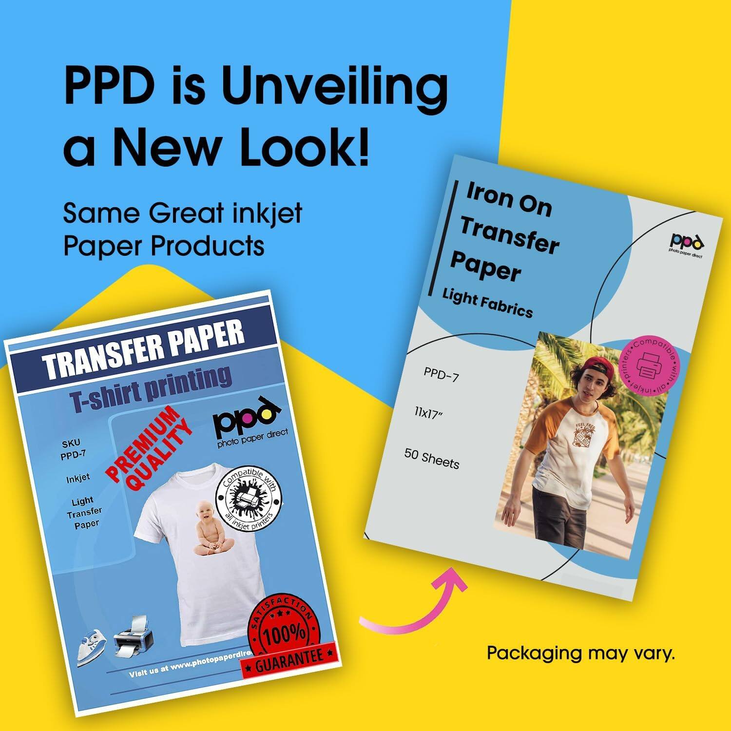 PPD is Unveiling a New Look! Same Great inkjet Paper Products. Iron On Transfer Paper Light Fabrics. TRANSFER PAPER printing. PPD-7. T-shirt 11x17". pp paper direct. SKU. PREMIUM. Inkjet Compatible with Light Transfer Paper. 100% GUARANTEE. Visit us at www.photopaperdirect.com. Packaging may vary.