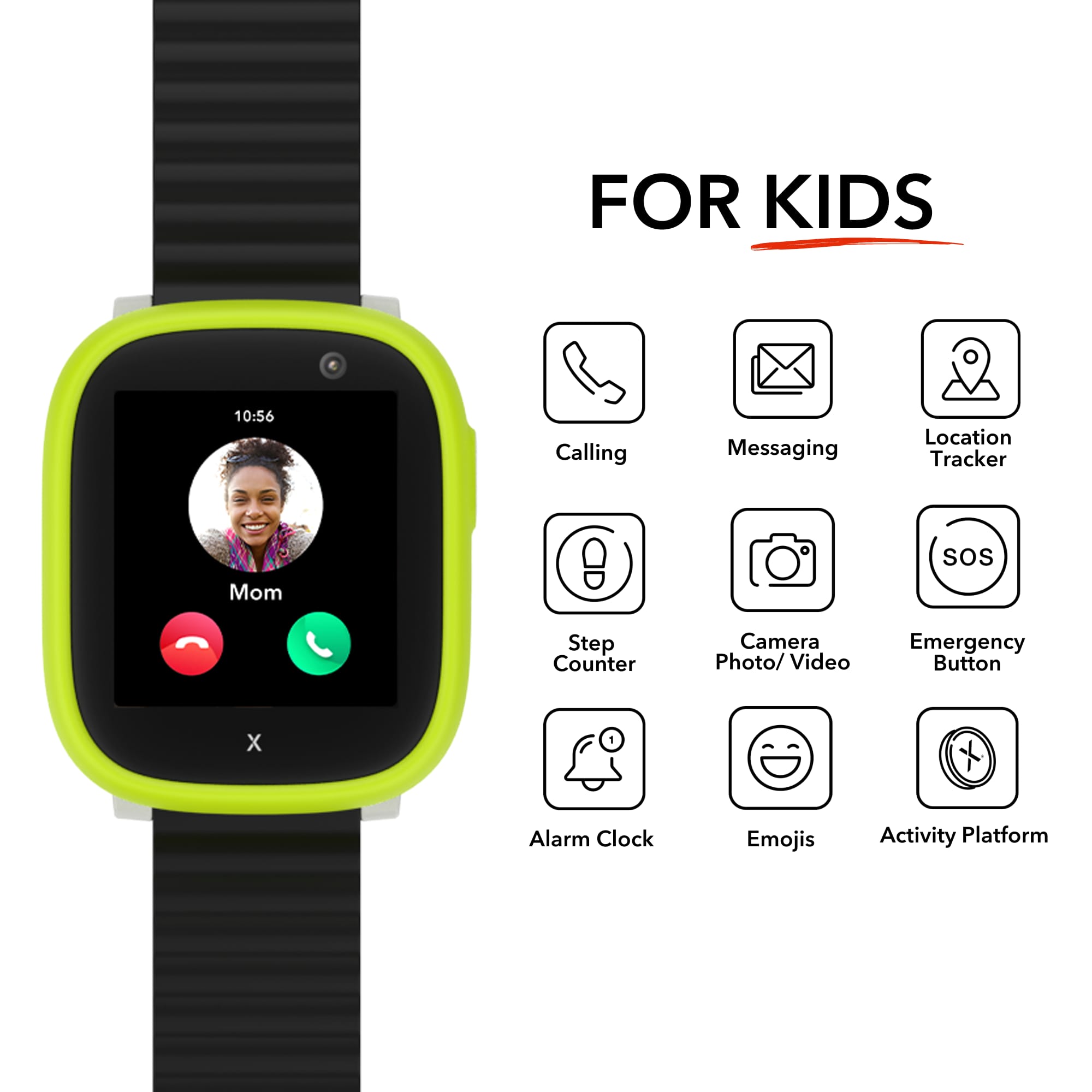 For Kids: 10:56 Calling, Messaging, Location Tracker, Mom, sos, Step Counter, Camera, Photo/Video, Emergency Button, Alarm Clock, Emojis, Activity Platform.