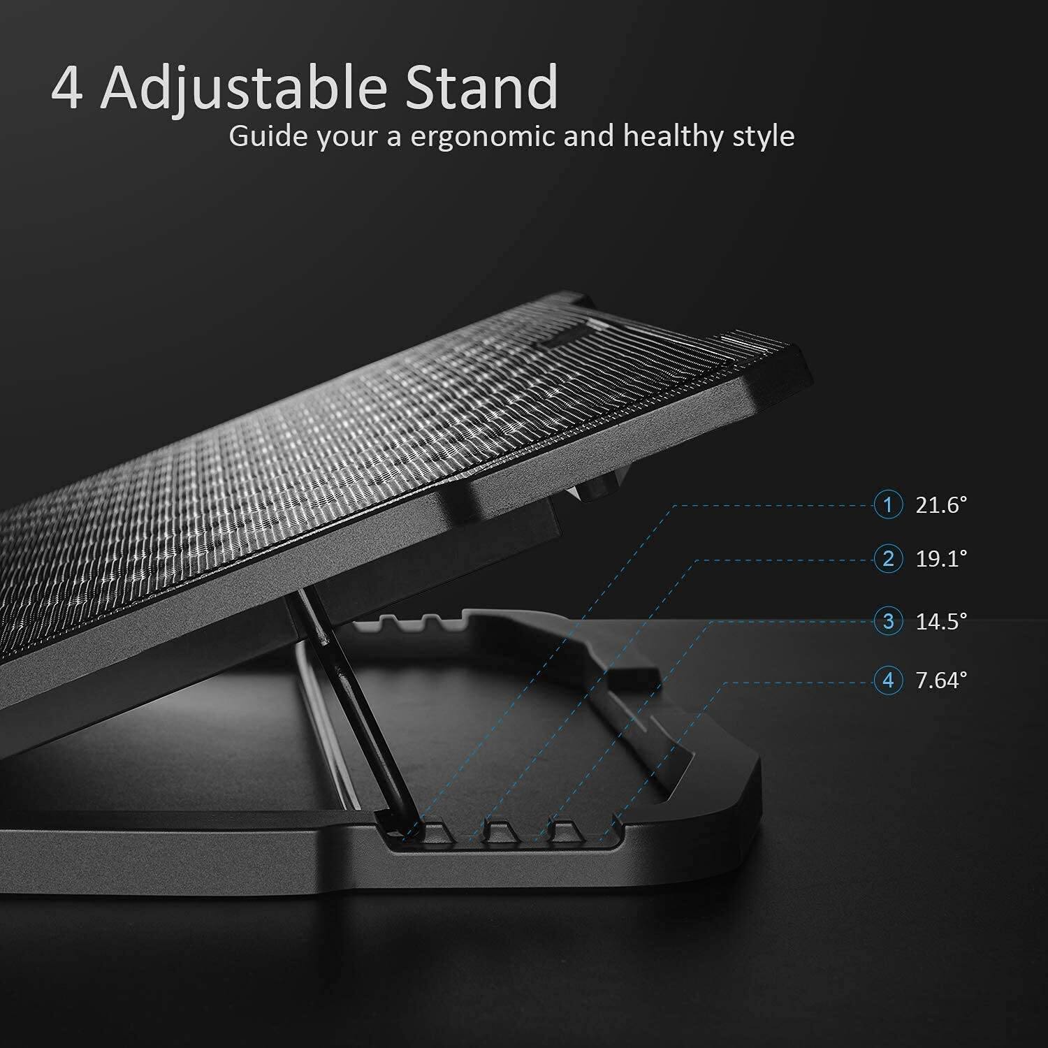 4 Adjustable Stand  
Guide your ergonomic and healthy style  

1 21.6°  
2 19.1°  
3 14.5°  
4 7.64°