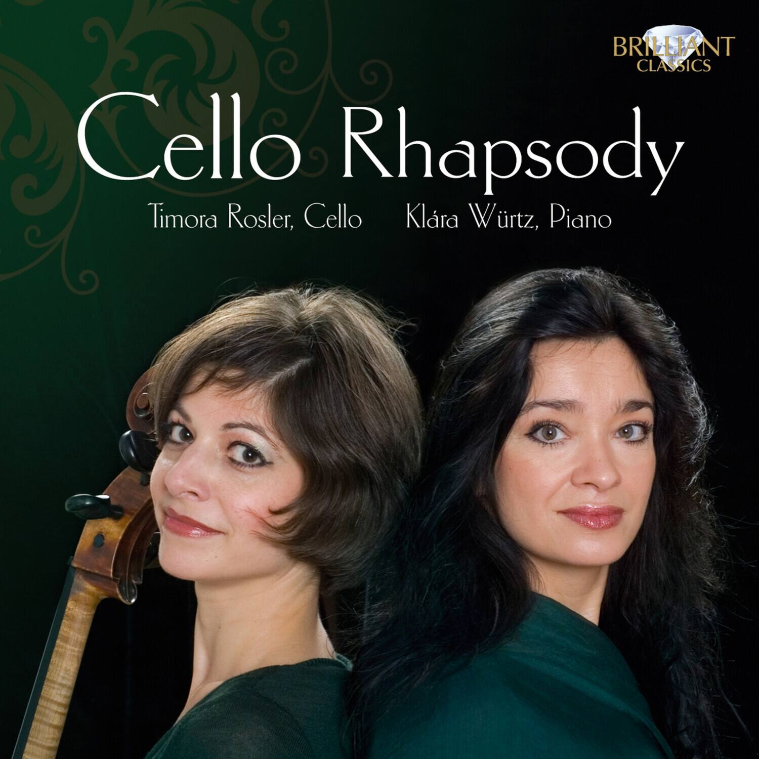 BRILLIANT CLASSICS

Cello Rhapsody

Timora Rosler, Cello  
Klára Würtz, Piano