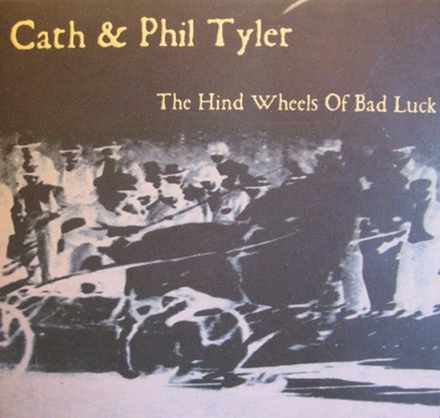 Cath & Phil Tyler  
The Hind Wheels Of Bad Luck