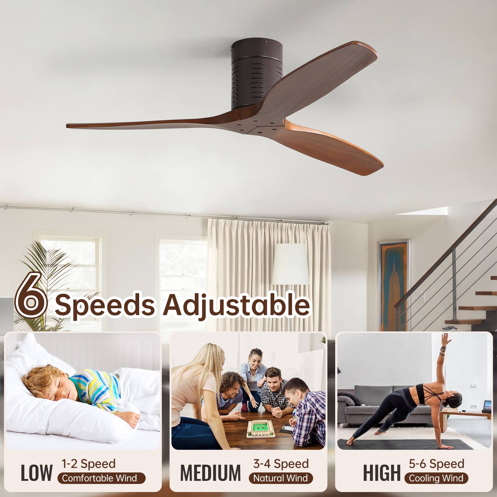 6 Speeds Adjustable

LOW  
1-2 Speed  
Comfortable Wind

MEDIUM  
3-4 Speed  
Natural Wind

HIGH  
5-6 Speed  
Cooling Wind