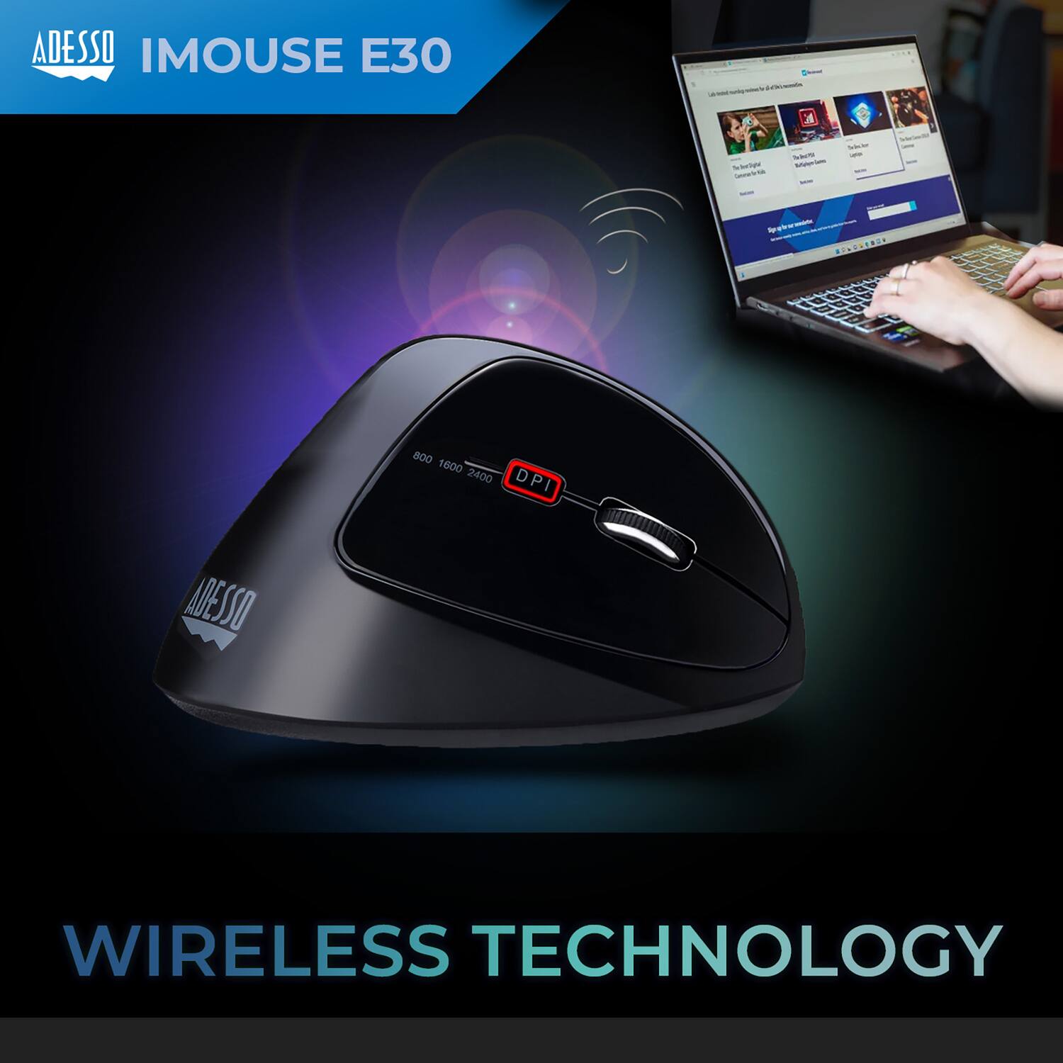 ADESSO IMOUSE E30  
SAI - NAUN - Mra - INEhTNIN 800 1600 2400 DPI  
ADESSO WIRELESS TECHNOLOGY