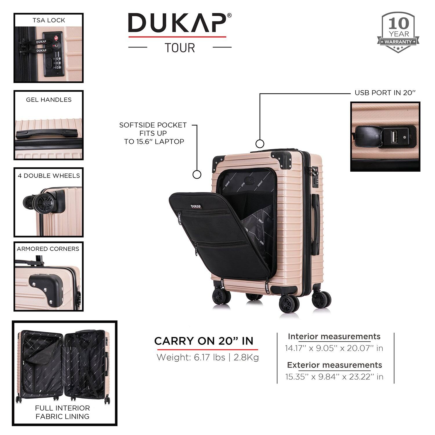 - TSA Lock
- Gel Handles
- 4 Double Wheels
- Armored Corners
- Softside Pocket Fits up to 15.6" Laptop
- USB Port in 20"
- Full Interior Fabric Lining
- Carry On 20" in
- Weight: 6.17 lbs | 2.8Kg
- Interior measurements: 14.17" x 9.05" x 20.07" in
- Exterior measurements: 15.35" x 9.84" x 23.22" in
- 10 Year Warranty