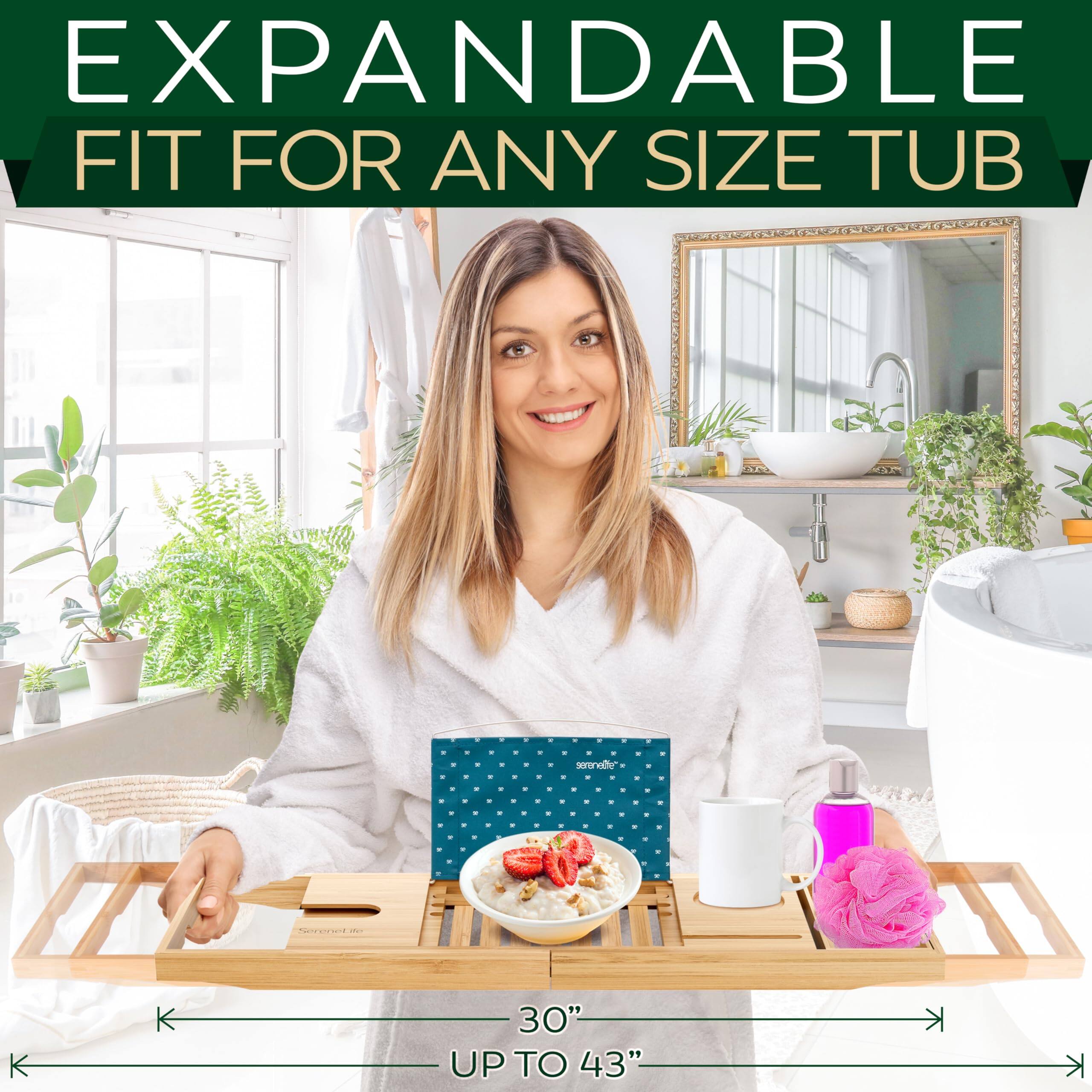 EXPANDABLE FIT FOR ANY SIZE TUB  
30" UP TO 43"