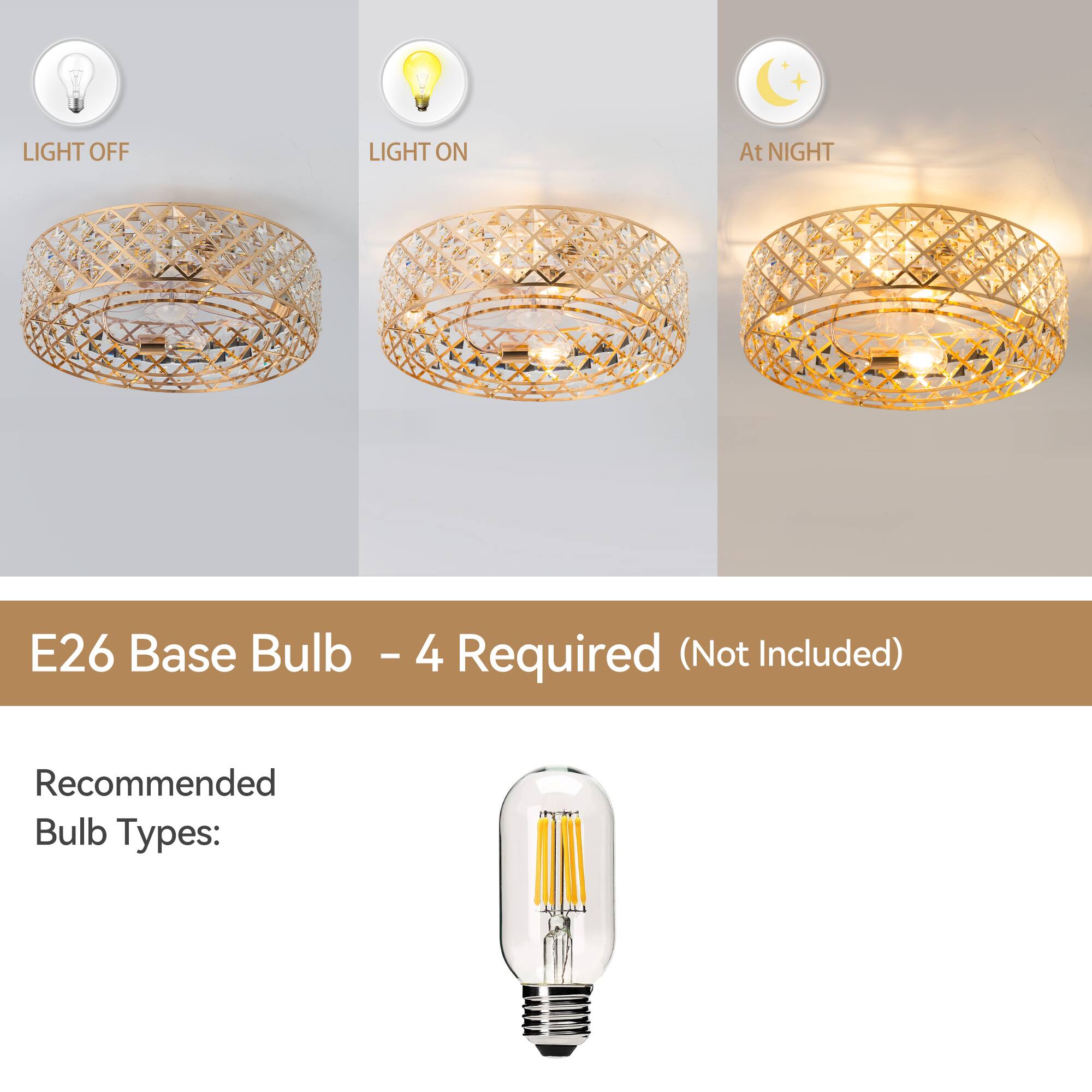 LIGHT OFF  
LIGHT ON  
At NIGHT  

E26 Base Bulb - 4 Required (Not Included)  

Recommended Bulb Types: