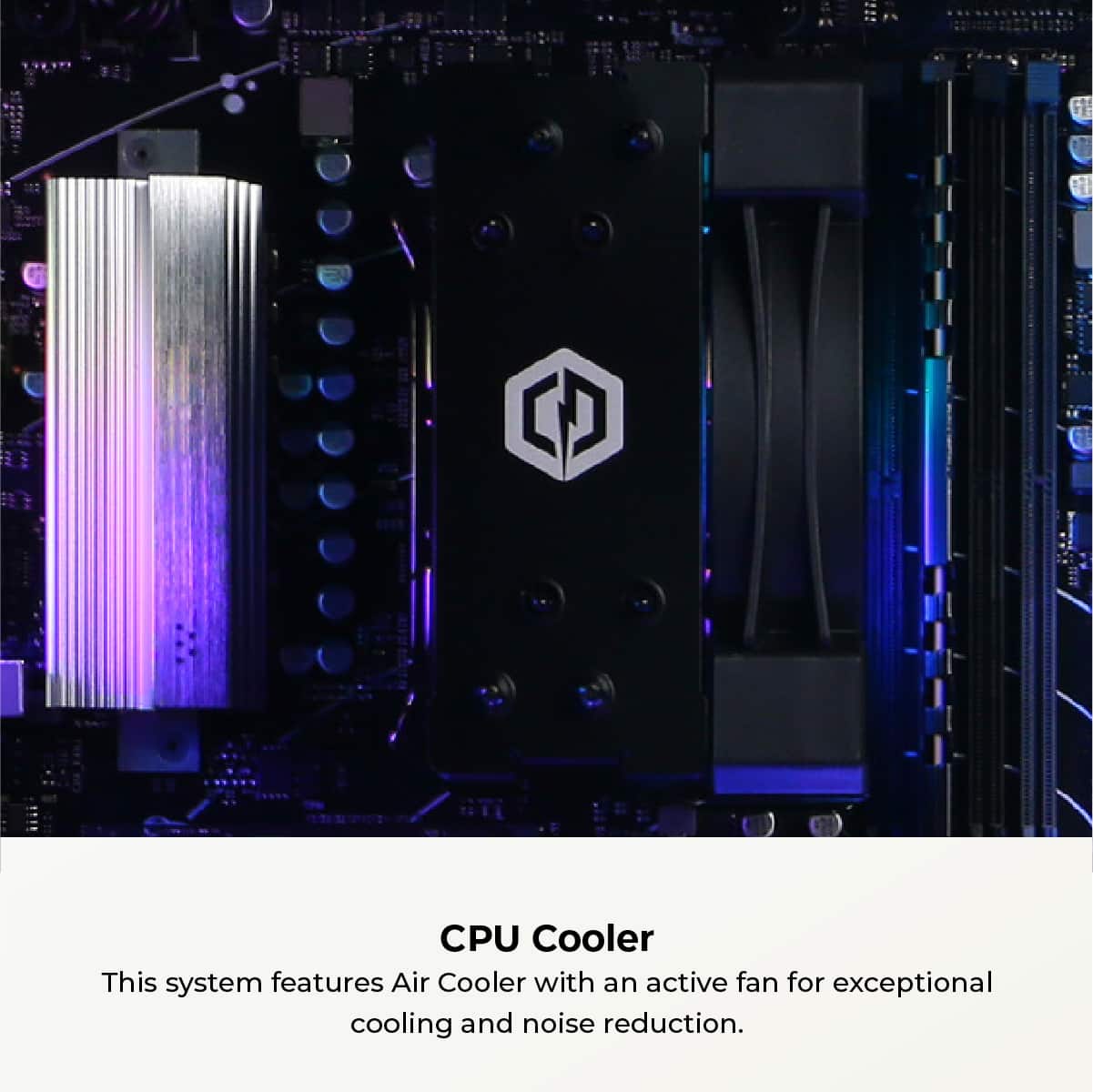 The image features a close-up of a CPU Cooler, which is designed to provide exceptional cooling and noise reduction. The system includes an active fan to help dissipate heat and maintain optimal performance.