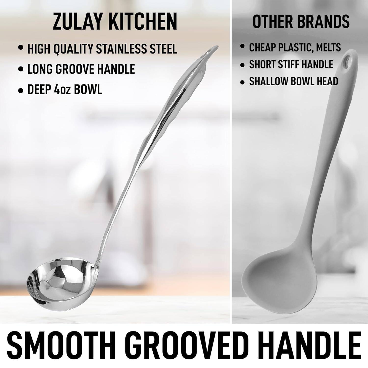 ZULAY KITCHEN  
- HIGH QUALITY STAINLESS STEEL  
- LONG GROOVE HANDLE  
- DEEP 4oz BOWL  

OTHER BRANDS  
- CHEAP PLASTIC, MELTS  
- SHORT STIFF HANDLE  
- SHALLOW BOWL HEAD  

SMOOTH GROOVED HANDLE