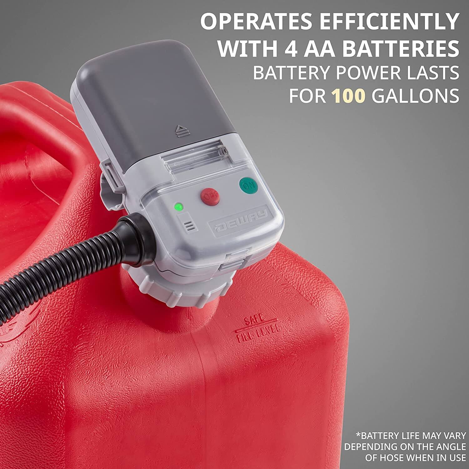 OPERATES EFFICIENTLY WITH 4 AA BATTERIES BATTERY POWER LASTS FOR 100 GALLONS *BATTERY LIFE MAY VARY DEPENDING ON THE ANGLE OF HOSE WHEN IN USE