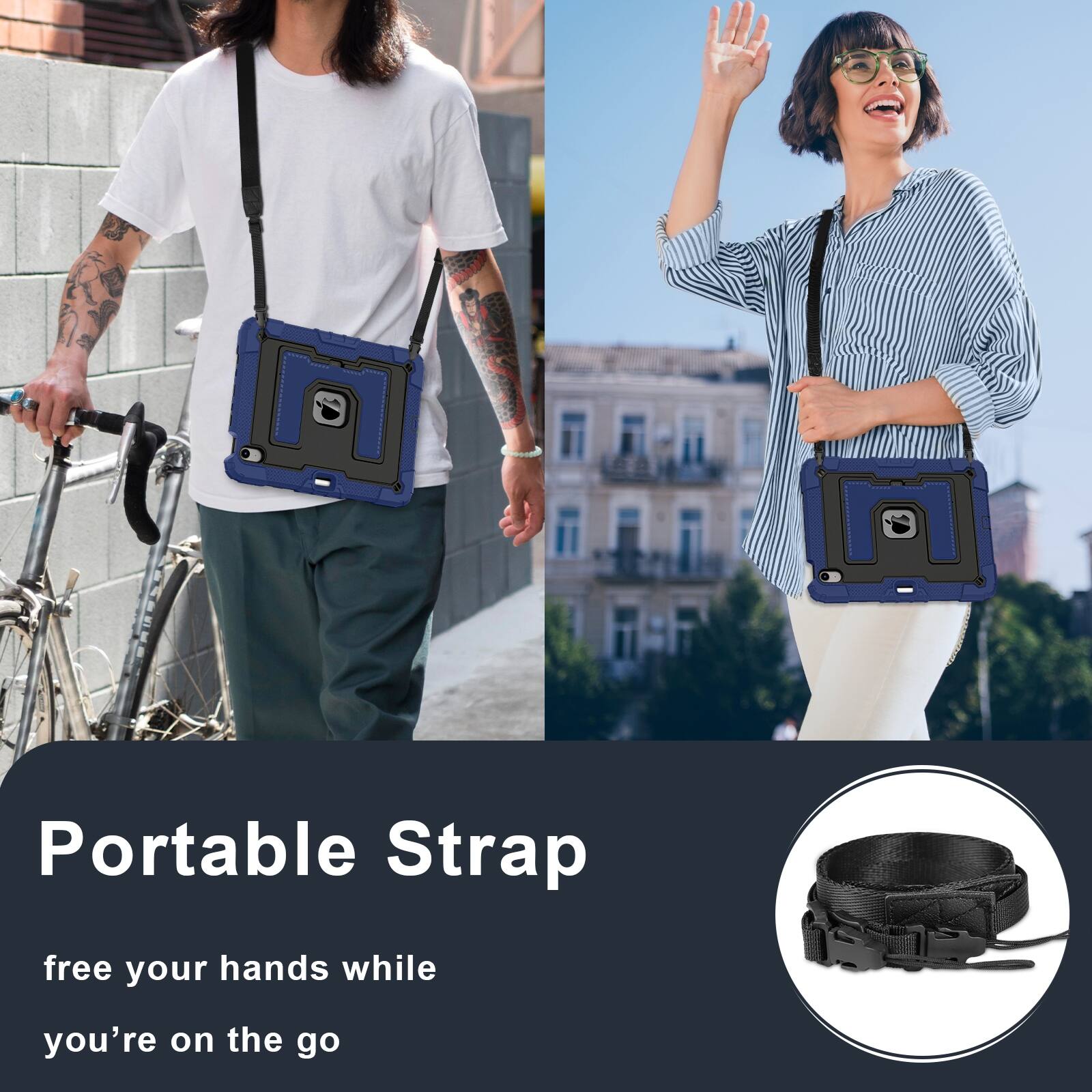 Portable Strap  
free your hands while you're on the go