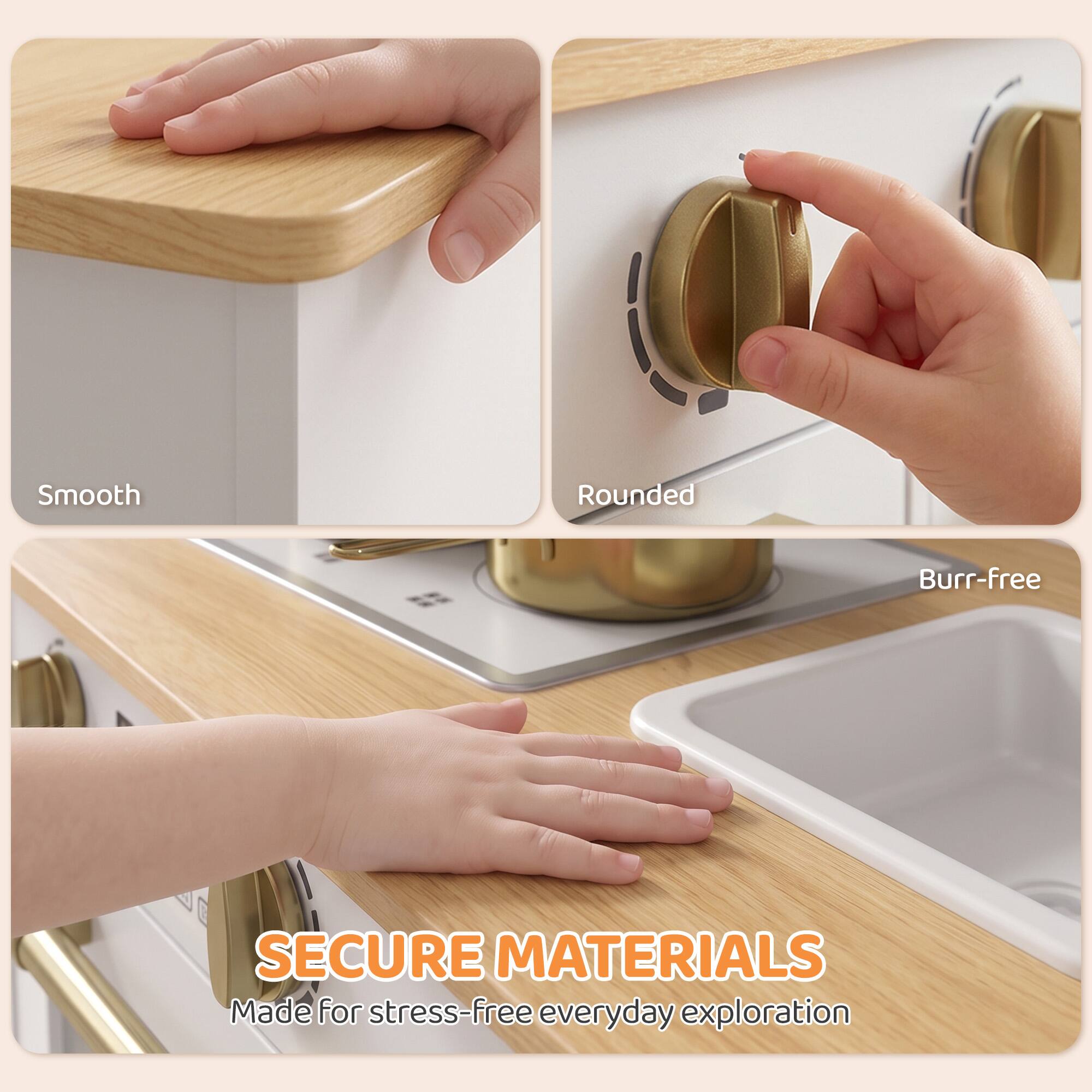 Smooth  
Rounded  
Burr-free  

SECURE MATERIALS  
Made for stress-free everyday exploration