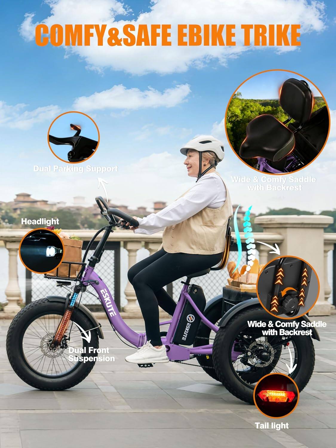 COMFY&SAFE EBIKE TRIKE

- Dual Parking Support
- Wide & Comfy Saddle with Backrest
- Headlight
- ESKUTE Dual Front Suspension
- ESKUTE
- Wide & Comfy Saddle with Backrest
- Tail light