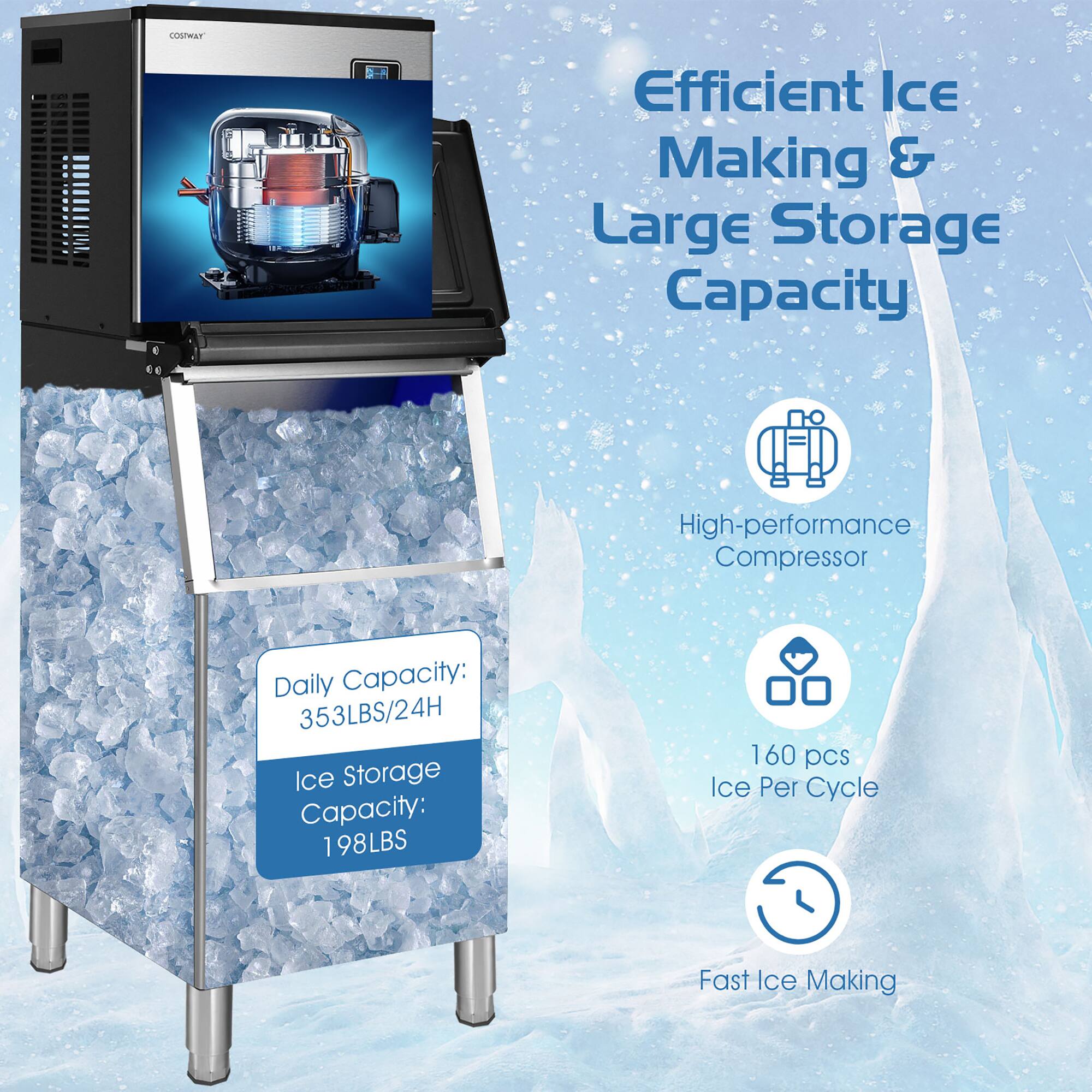 Efficient Ice Making & Large Storage Capacity High-performance Compressor Daily Capacity: 353 lbs/24H Ice Storage Capacity: 198 lbs 160 pcs Ice Per Cycle Fast Ice Making