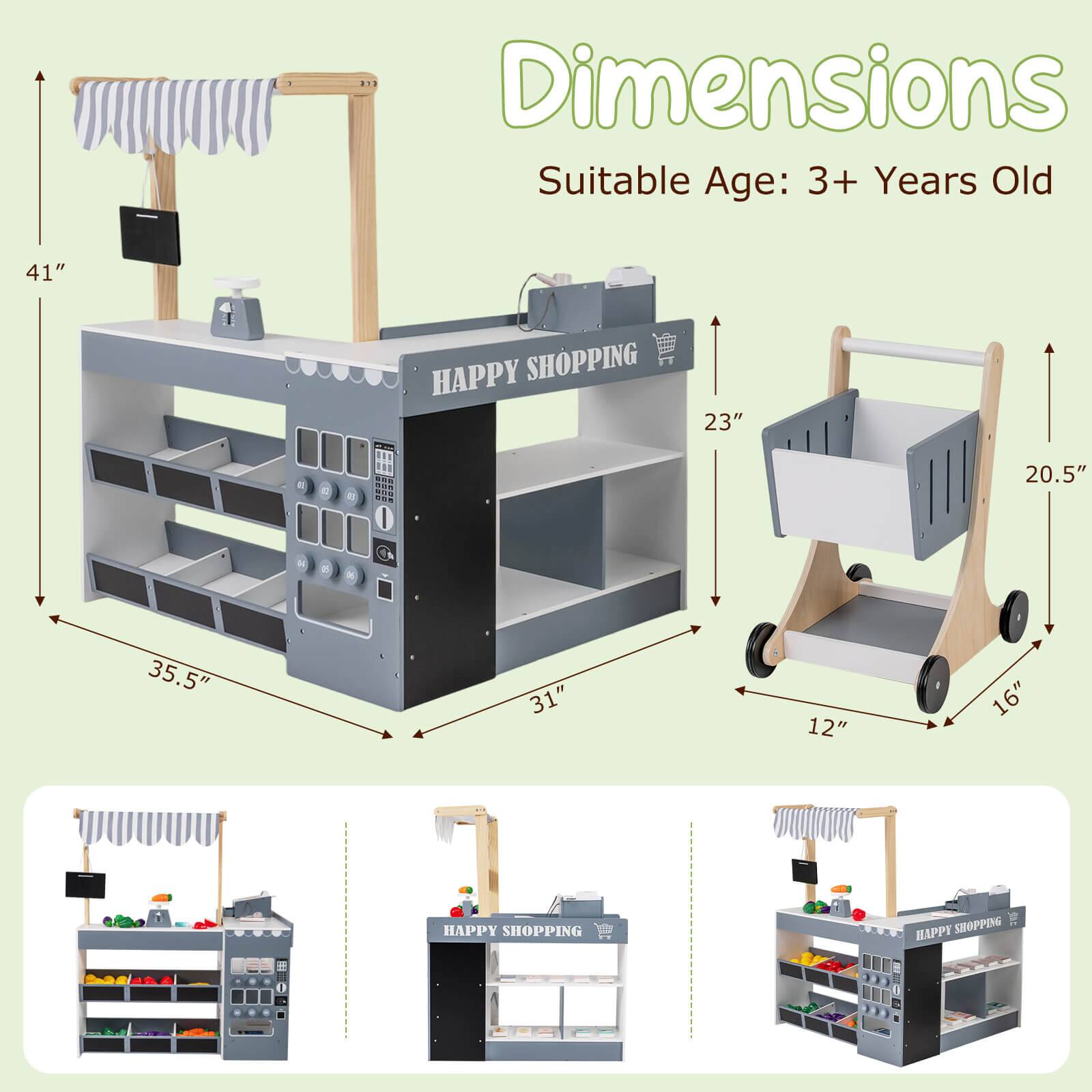 Dimensions  
Suitable Age: 3+ Years Old  

- Height: 41"  
- Width: 35.5"  
- Depth: 31"  
- Cart Height: 23"  
- Cart Width: 20.5"  
- Cart Depth: 12"  
- Cart Handle Height: 16"  

HAPPY SHOPPING
