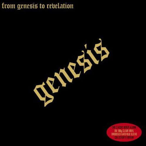 from genesis to revelation

genesis

TME CLASSIC DEBU I A SOM ON 180g CLEAR VINYL EMBOSSED GATEFOLD SLEEVE

LIMITED EDITION
ON 180g CLEAR VINYL
EMBOSSED GATEFOLD SLEEVE
GENESIS/REVELATION