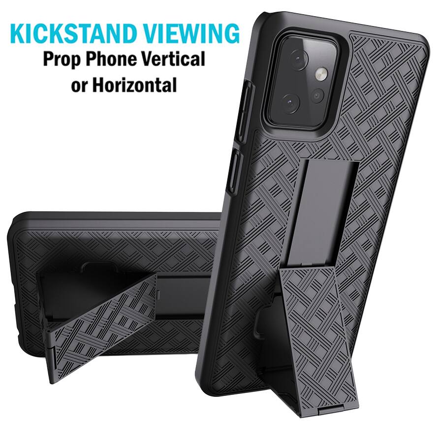 KICKSTAND VIEWING  
Prop Phone Vertical or Horizontal