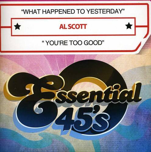 Al Scott Al Scott What Happened to Yesterday / You're Too Good COMPACT DISCS [CD ...