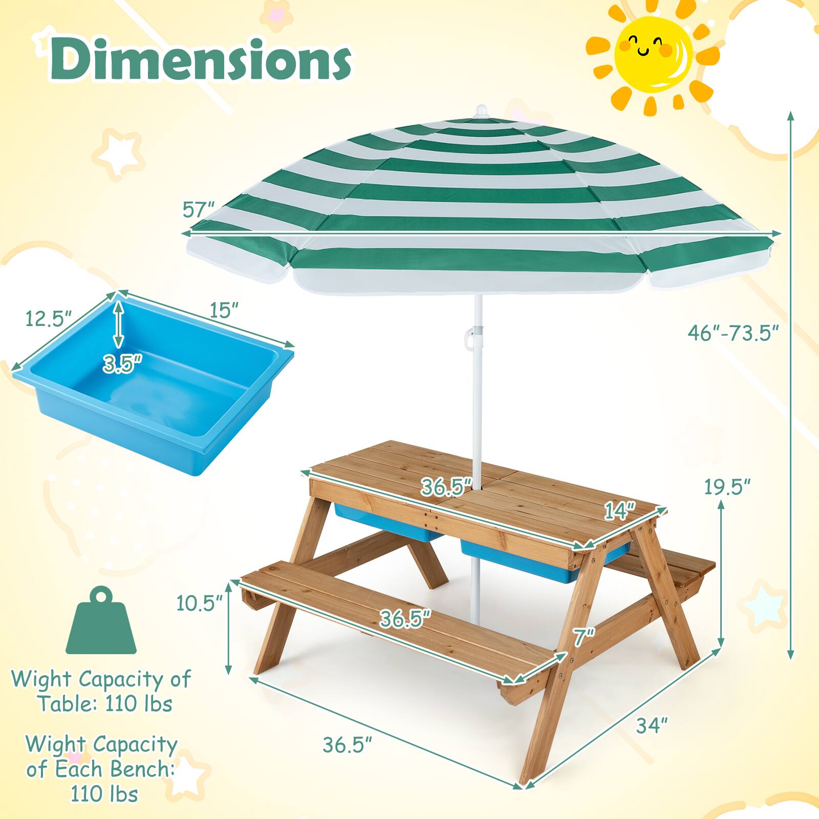 Dimensions
57"
12.5"
3.5"
15"
46"-73.5"
36.5"
14"
19.5"
10.5" 

Weight Capacity of Table: 110 lbs
Weight Capacity of Each Bench: 110 lbs
