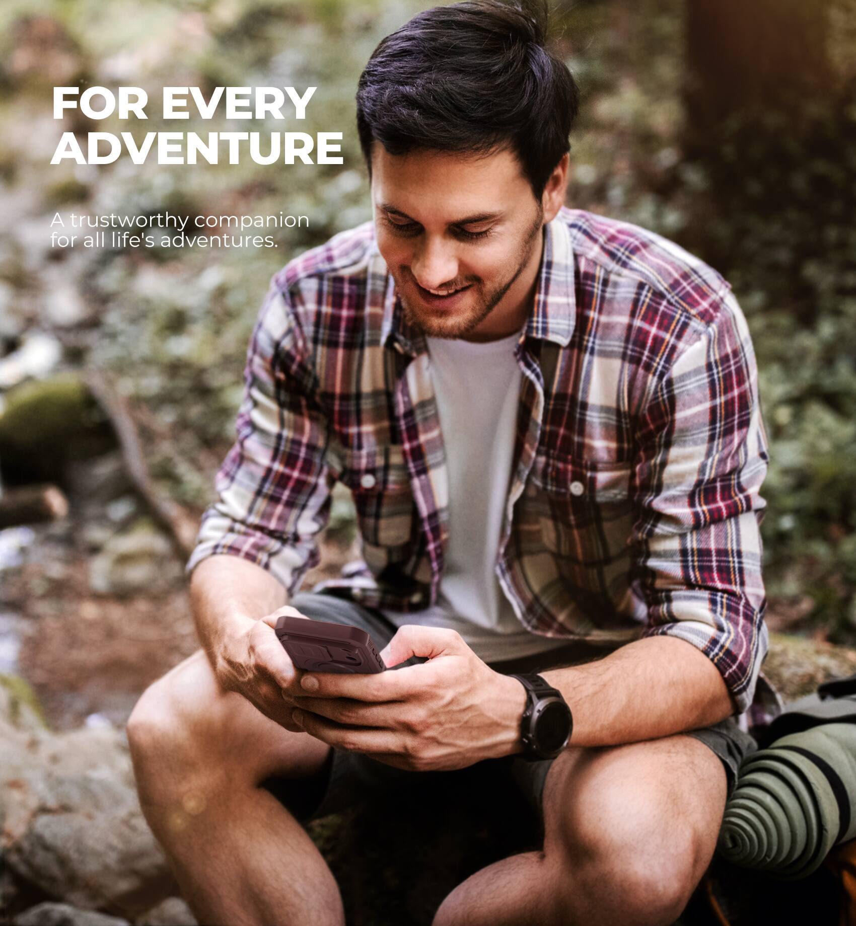 FOR EVERY ADVENTURE

A trustworthy companion for all life's adventures.