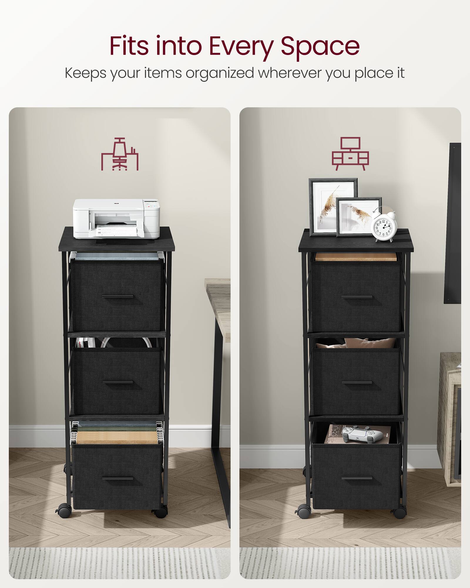 Fits into Every Space  
Keeps your items organized wherever you place it