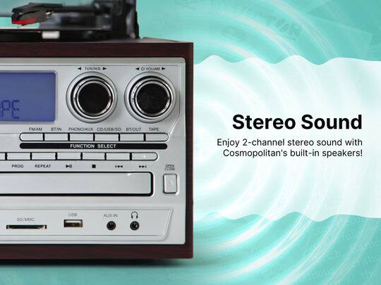 Stereo Sound

Enjoy 2-channel stereo sound with Cosmopolitan's built-in speakers!

TUNING VOLUME PE FMIAM BT/N PHONO/AUX CO/USB/SO BT/OUT TAPE FUNCTION SELECT PROG REPEAT

SD MMC USB AUX IN