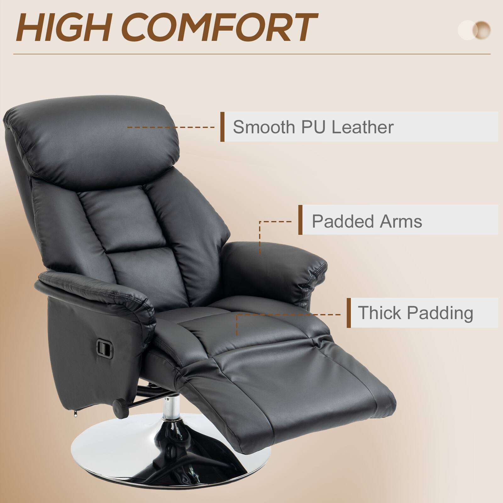 HIGH COMFORT

- Smooth PU Leather
- Padded Arms
- Thick Padding