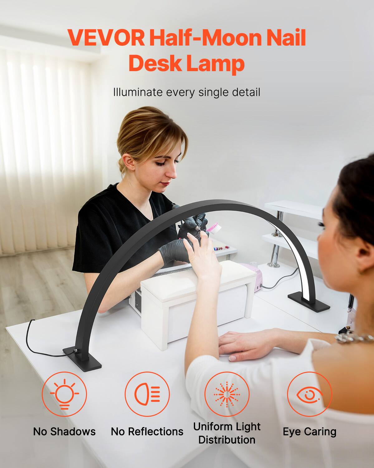 VEVOR Half-Moon Nail Desk Lamp  
Illuminate every single detail  

- No Shadows  
- No Reflections  
- Uniform Light Distribution  
- Eye Caring