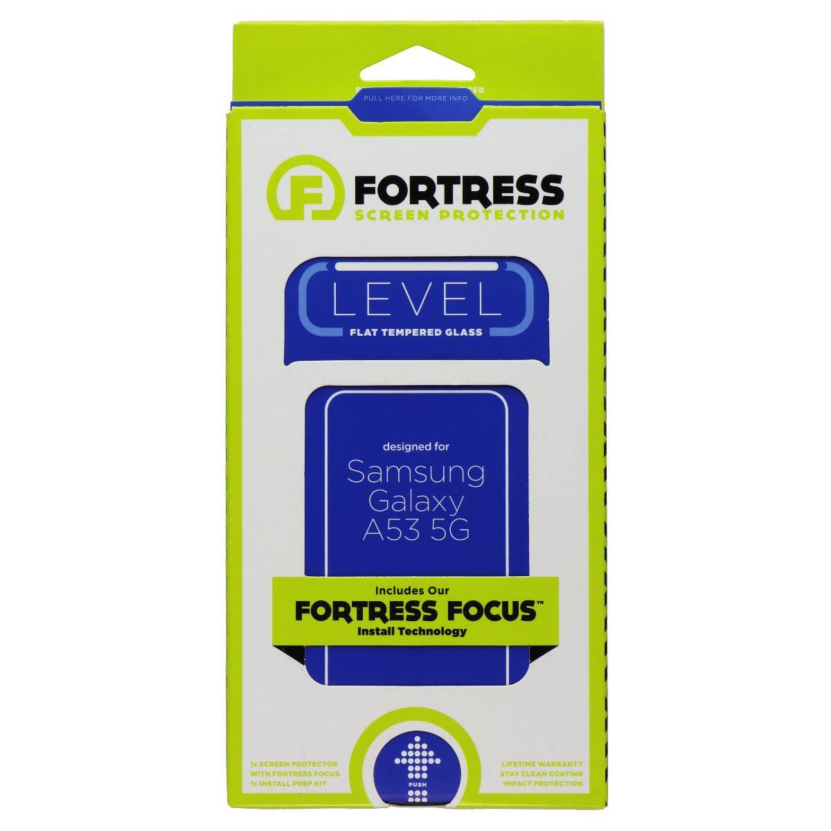FORTRESS SCREEN PROTECTION LEVEL FLAT TEMPERED GLASS designed for Samsung Galaxy A53 5G Includes Our FORTRESS FOCUS Install Technology SCREEN PROTECTOR WITH FORTRESS FOCUS to INSTALL POEP IF ..... Puss LIFETIME WARRANTY STAY CLEAN COATING IMPACT PROTECTION