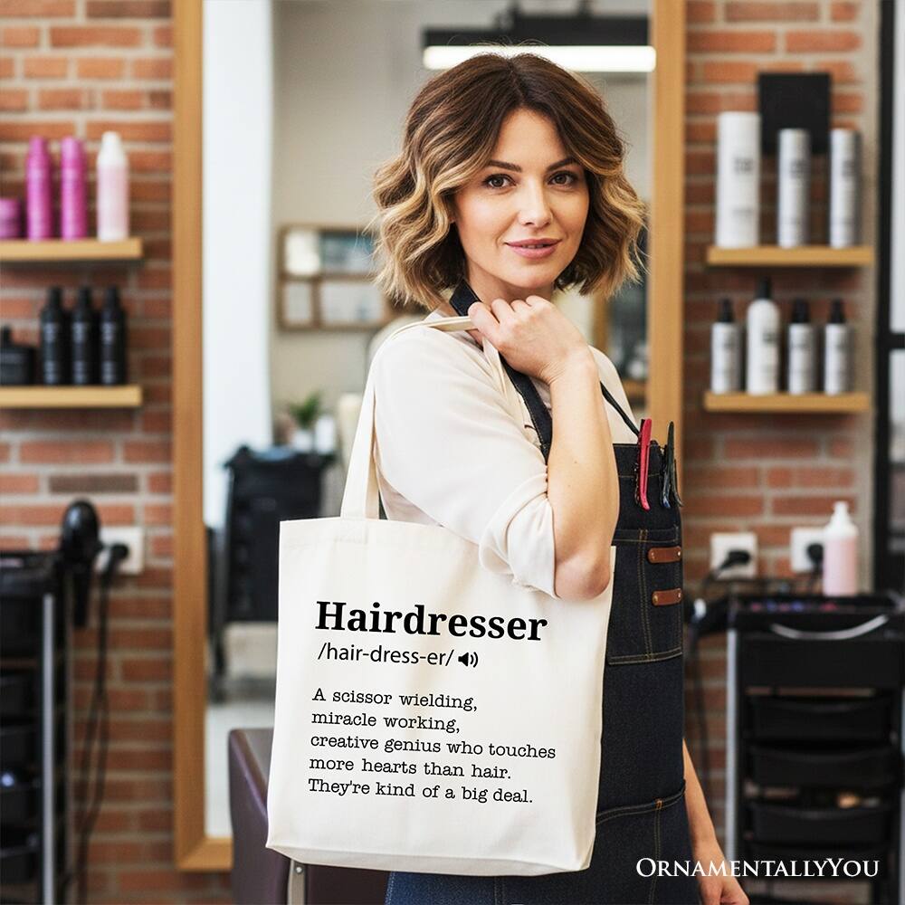 Hairdresser /hair-dress-er/ ) A scissor wielding, miracle working, creative genius who touches more hearts than hair. They're kind of a big deal. ORNAMENTALLY YOU