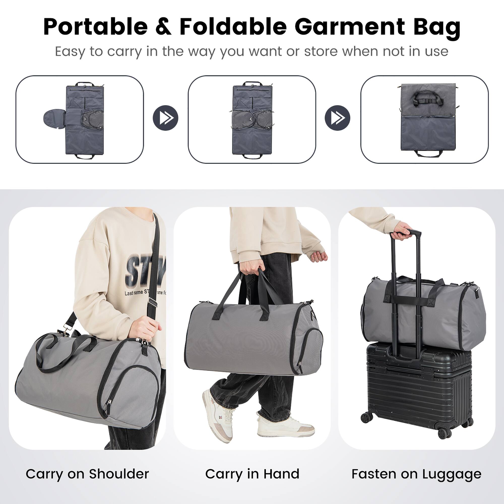 Portable & Foldable Garment Bag Easy to carry in the way you want or store when not in use. Carry on Shoulder Carry in Hand Fasten on Luggage