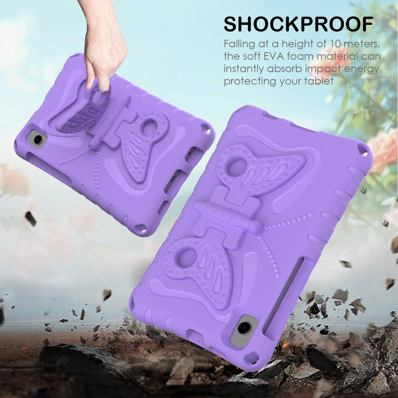 SHOCKPROOF

Falling at a height of 10 meters, the soft EVA foam material can instantly absorb impact energy, protecting your tablet
