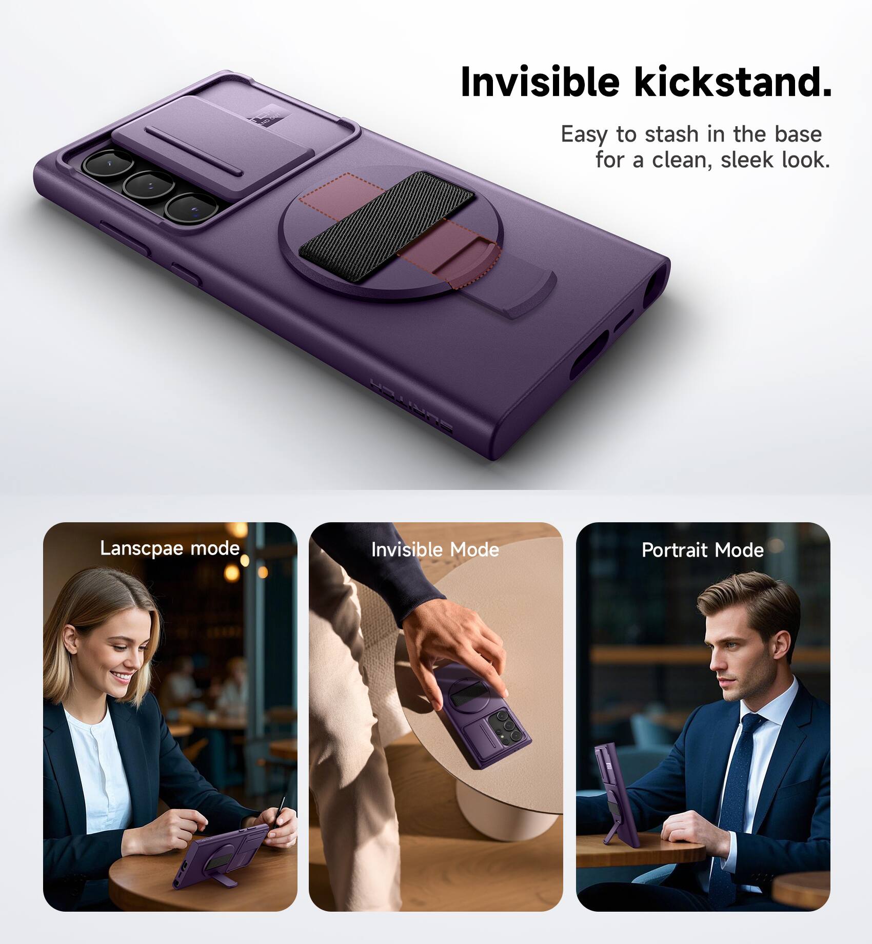 Invisible kickstand.  
Easy to stash in the base for a clean, sleek look.  

Landscape mode  
Invisible Mode  
Portrait Mode