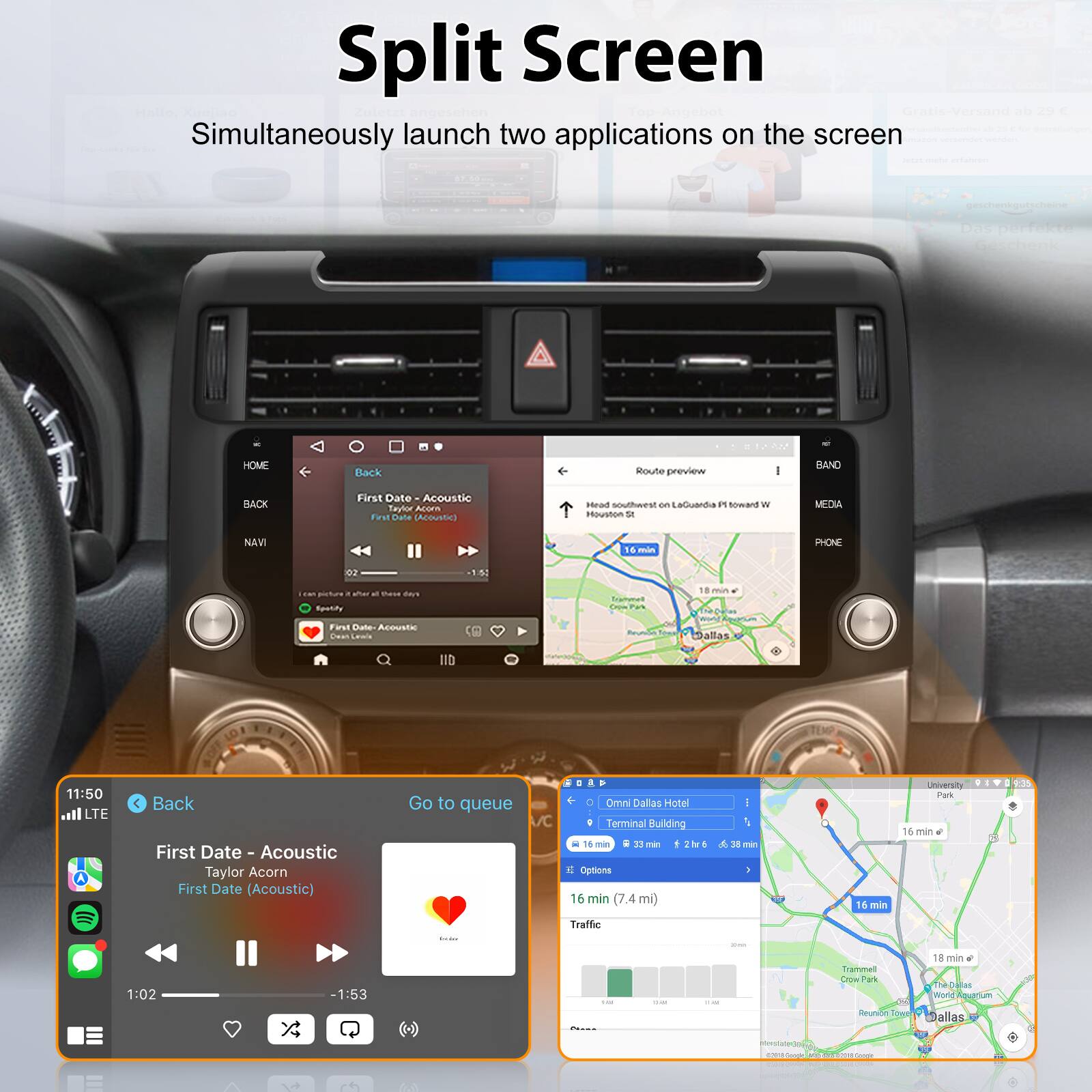 Split Screen  
Simultaneously launch two applications on the screen

First Date - Acoustic  
Taylor Acorn  
First Date (Acoustic)  
Go to queue  
Omni Dallas Hotel Terminal Building  
16 min (7.4 mi)  
Traffic  
16 min  
University Park  
16 min  
Trammel Crow Center  
18 min  
Reunion Tower  
World Aquarium  
Dallas