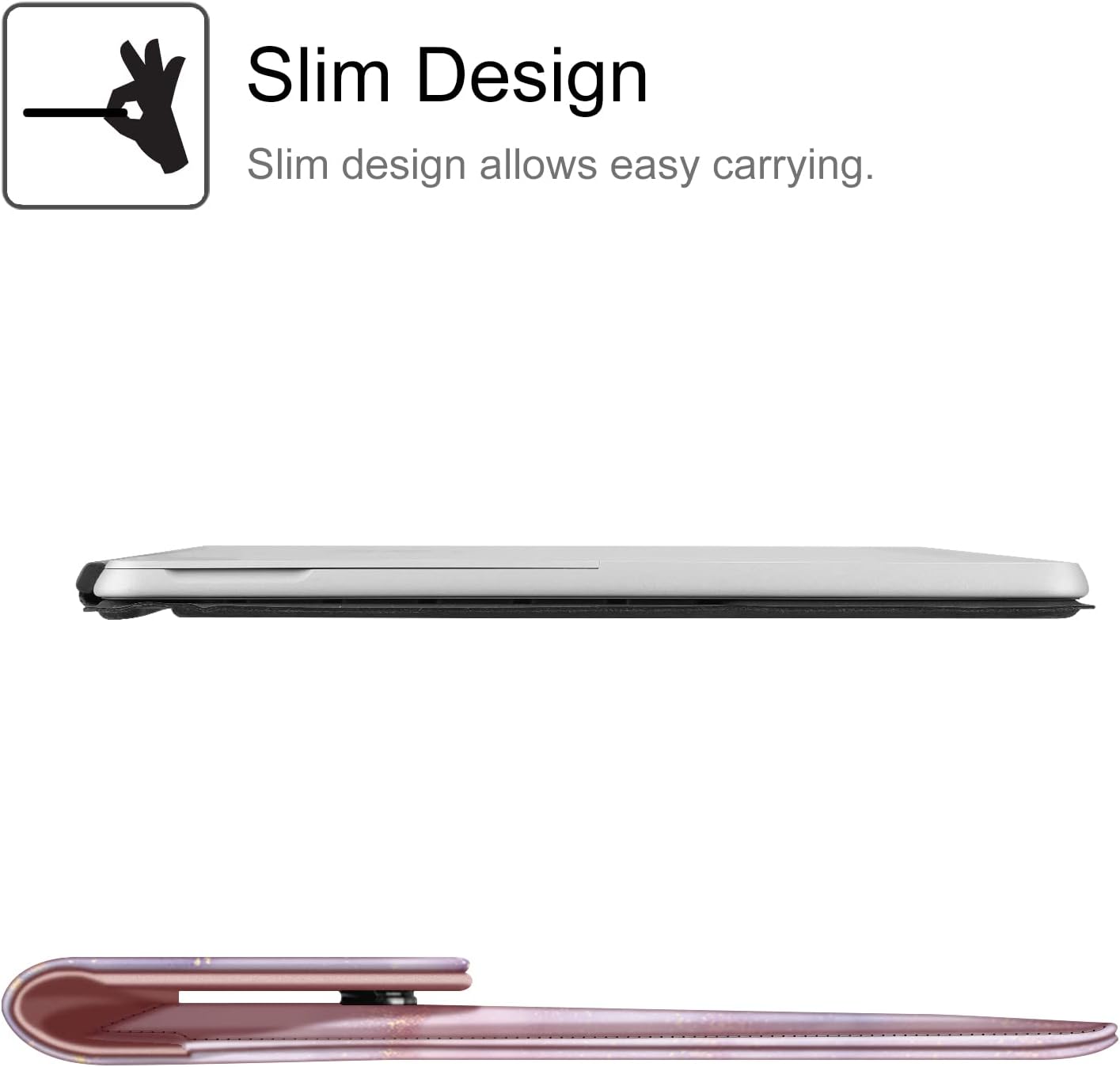 Slim Design  
Slim design allows easy carrying.