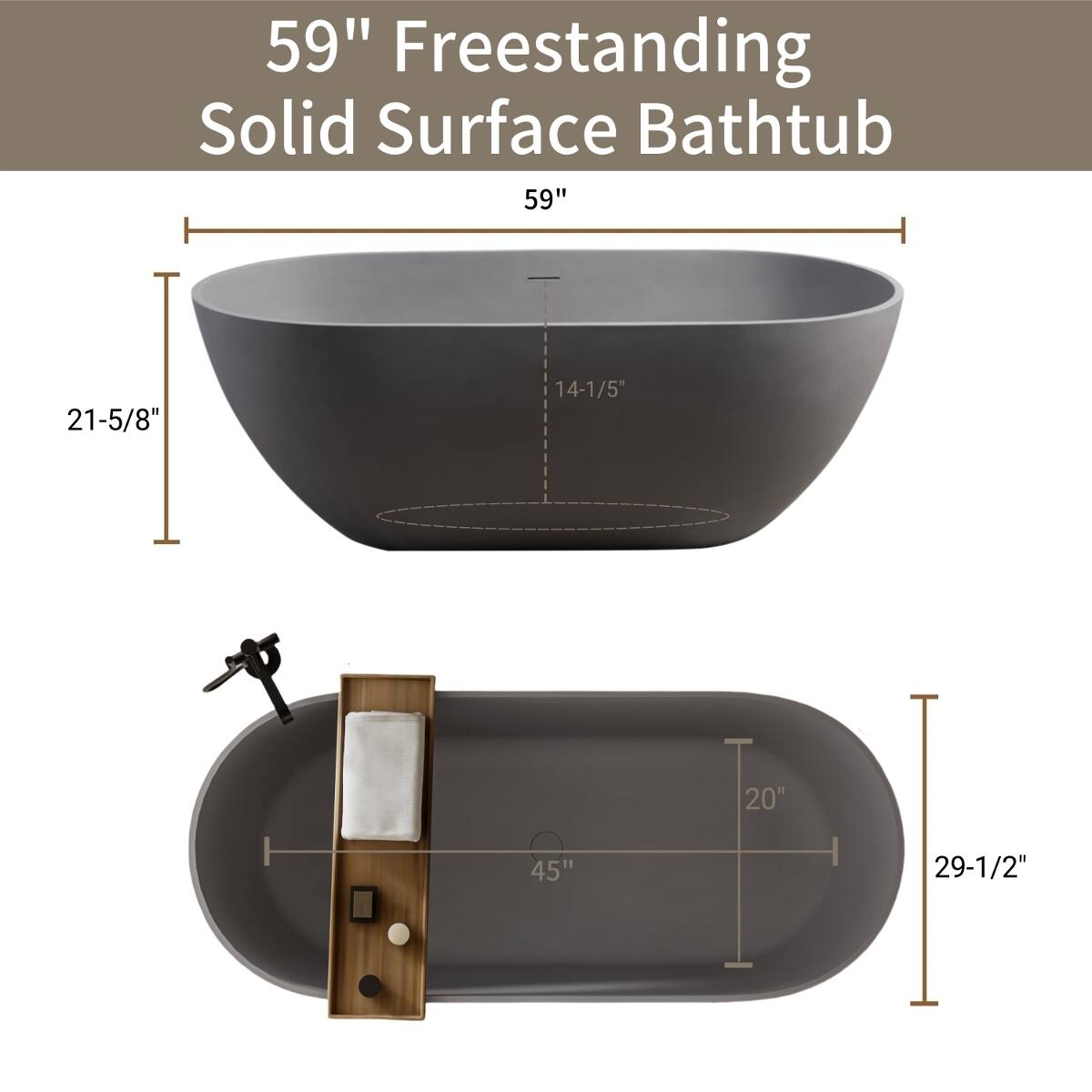 59" Freestanding Solid Surface Bathtub

59"
21-5/8"
14-1/5"
20"
45"
29-1/2"