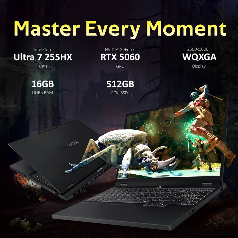 Master Every Moment  
Intel Core Ultra 7 255HX  
NVIDIA GeForce RTX 5060  
2560x1600 WQXGA Display  
16GB DDR5 RAM  
512GB PCIe SSD