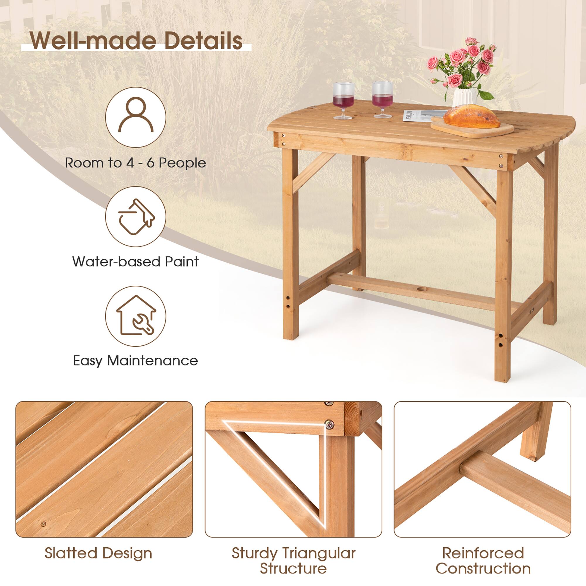 Well-made Details, Room to 4-6 People, Water-based Paint, Easy Maintenance, Slatted Design, Sturdy Triangular Structure, Reinforced Construction