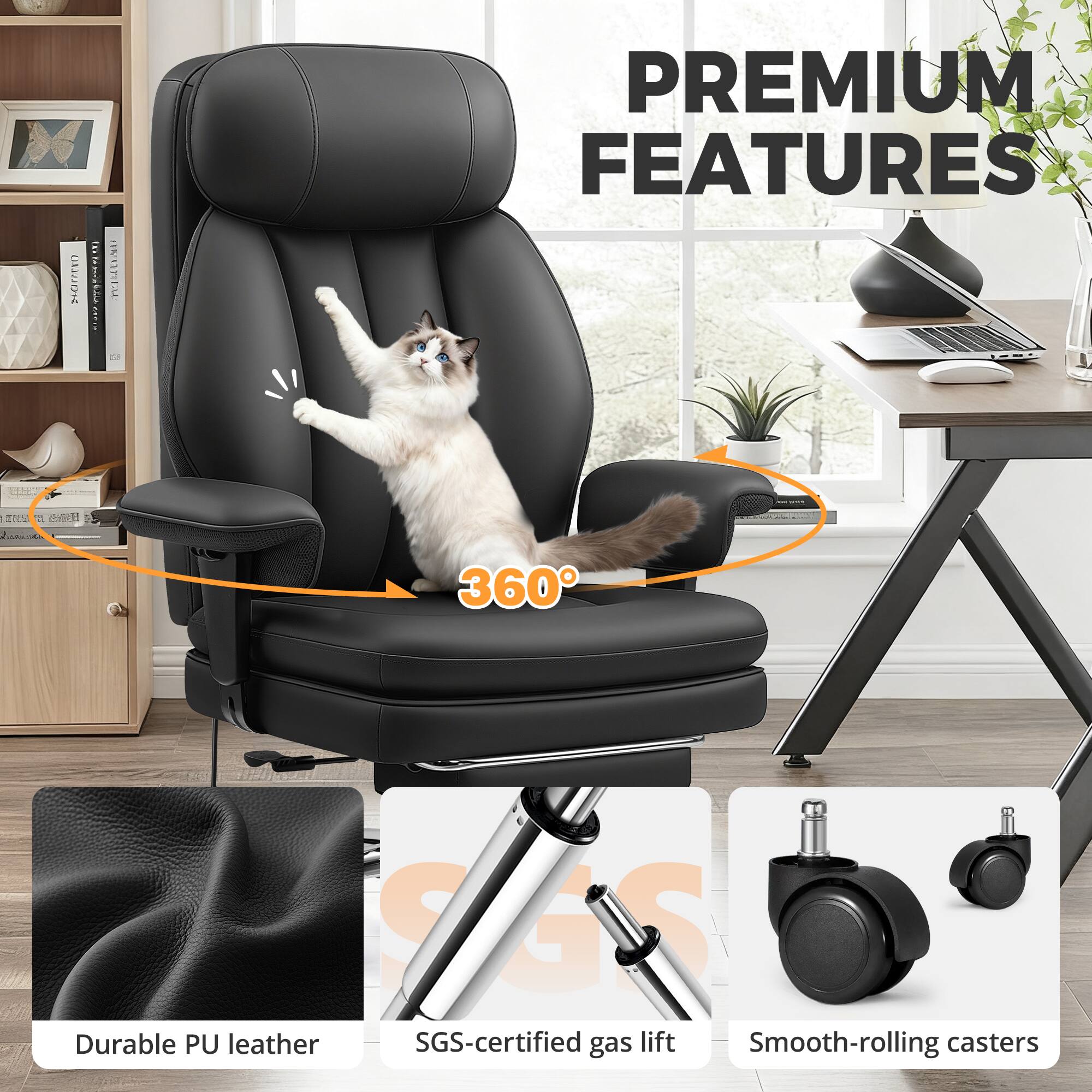 PREMIUM FEATURES

- 360°
- Durable PU leather
- SGS-certified gas lift
- Smooth-rolling casters
