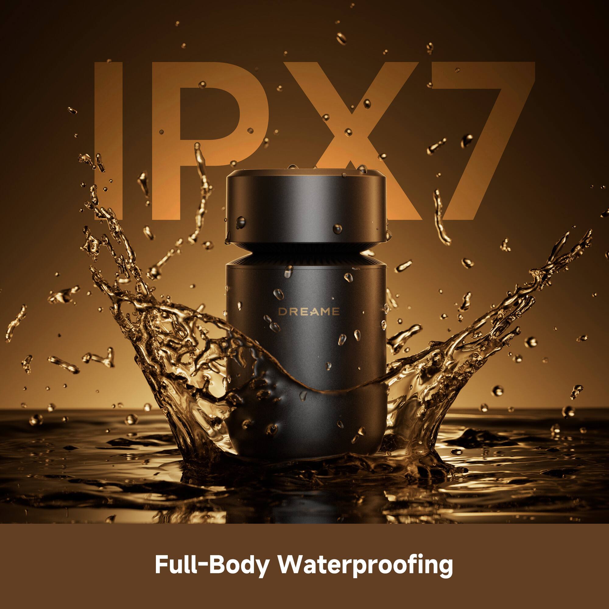 IPX7 DREAME Full-Body Waterproofing