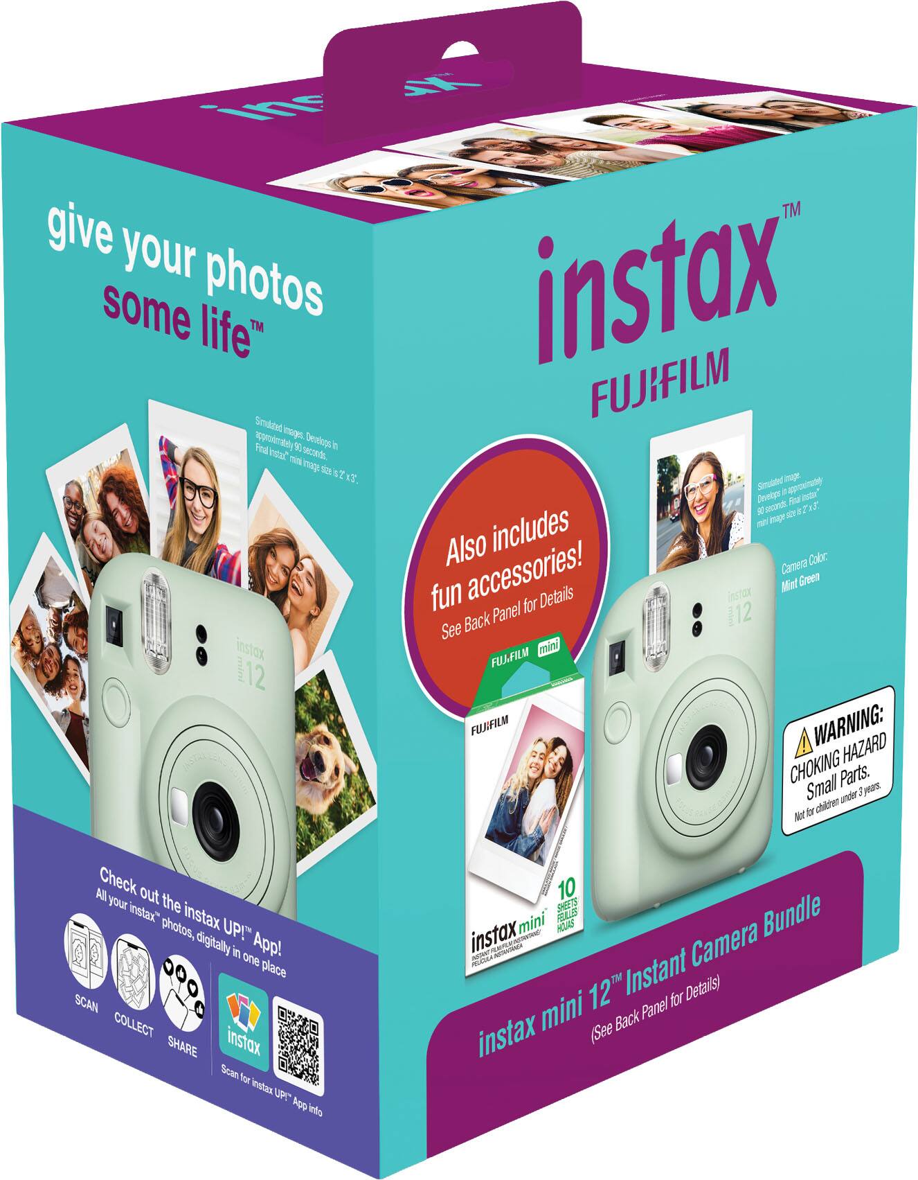Give your photos some life™

instax™ FUJIFILM

Smudazed images. Develops in approximately 90 seconds. Final instax® mini images 62 x 40 mm

Also includes fun accessories! See Back Panel for Details

Camera Color: Mint Green

WARNING: CHOKING HAZARD Small parts. Not for children under 3 years

Check out the instax UP!™ App! All your instax® photos, digitally in one place

SCAN COLLECT SHARE

instax mini 12™ Instant Camera Bundle (See Back Panel for Details)