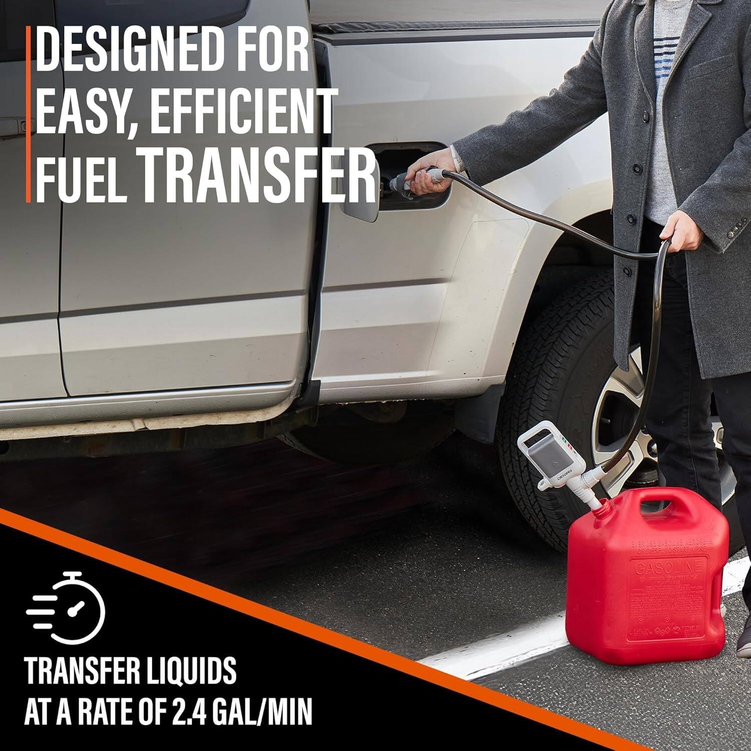 DESIGNED FOR EASY, EFFICIENT FUEL TRANSFER  
TRANSFER LIQUIDS AT A RATE OF 2.4 GAL/MIN